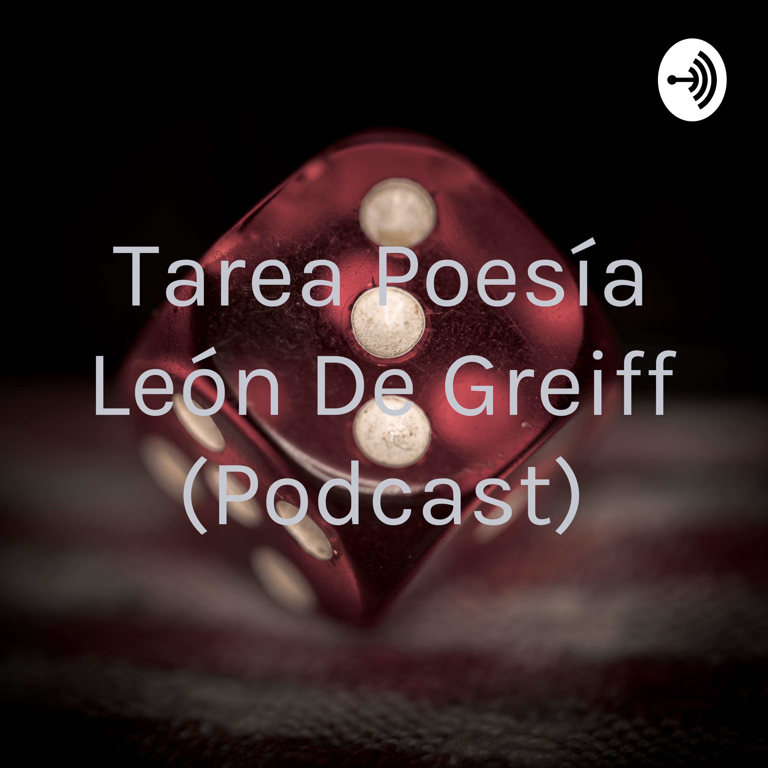 Tarea Poesía León De Greiff (Podcast)