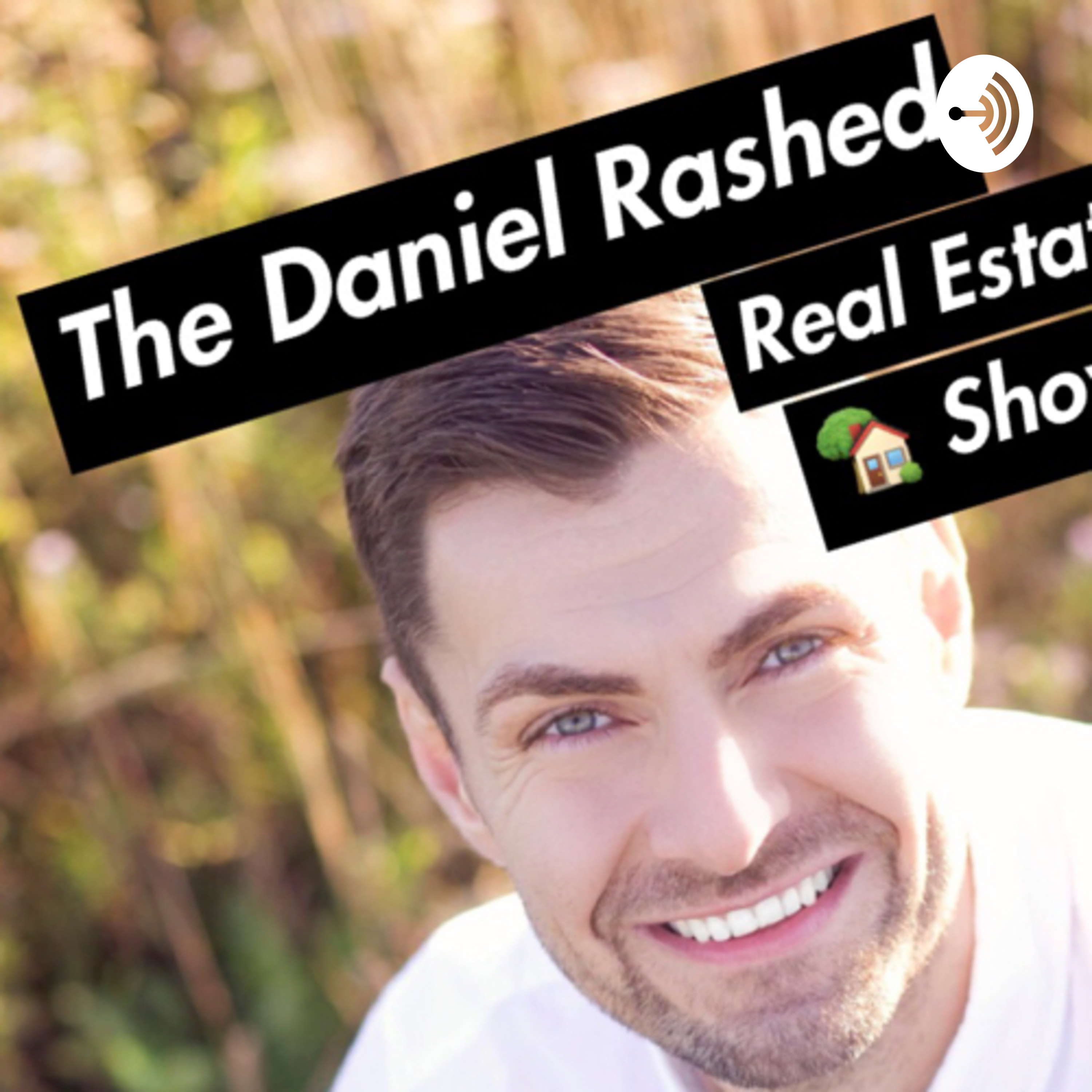 Daniel Rashed Real Estate Podcast
