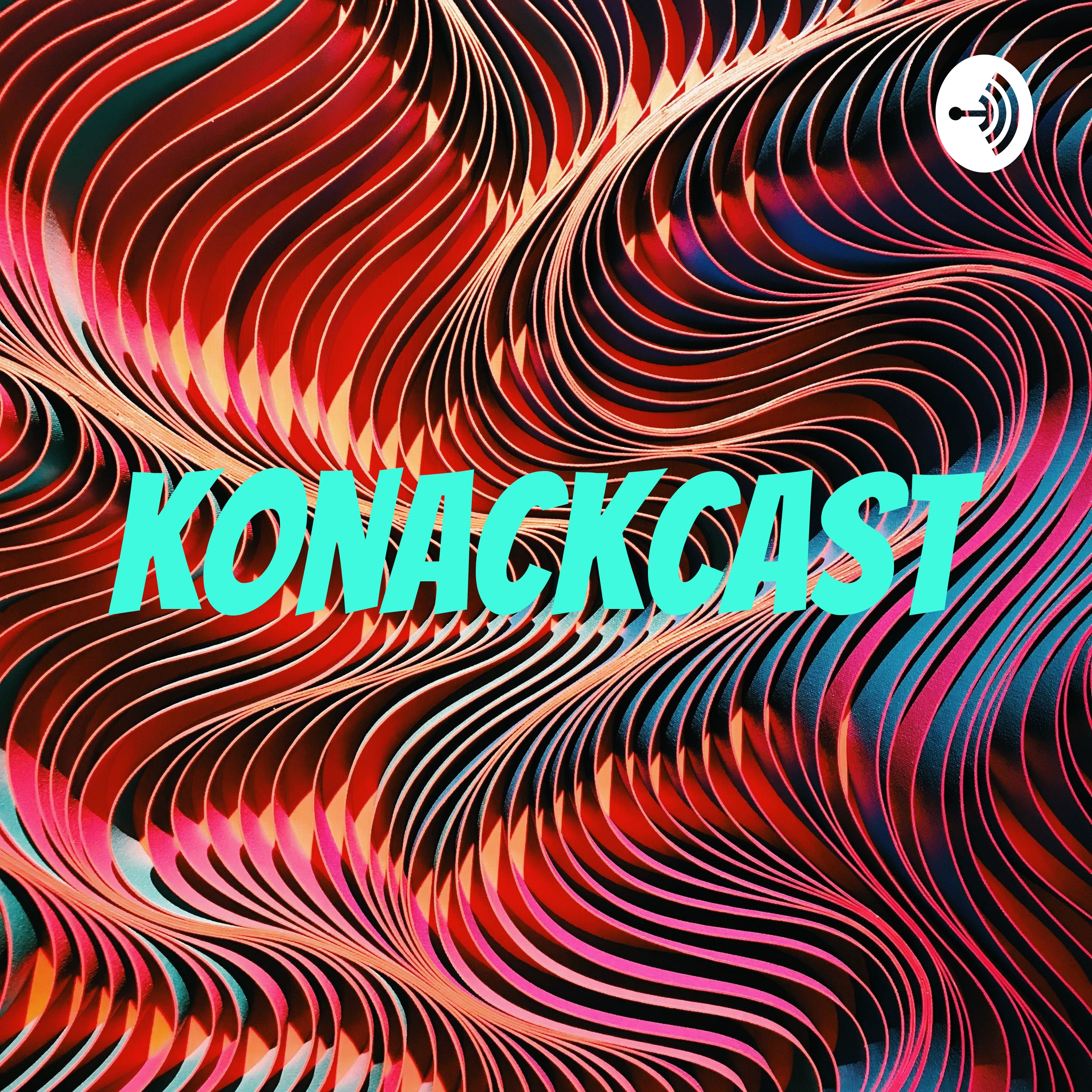 Konackcast