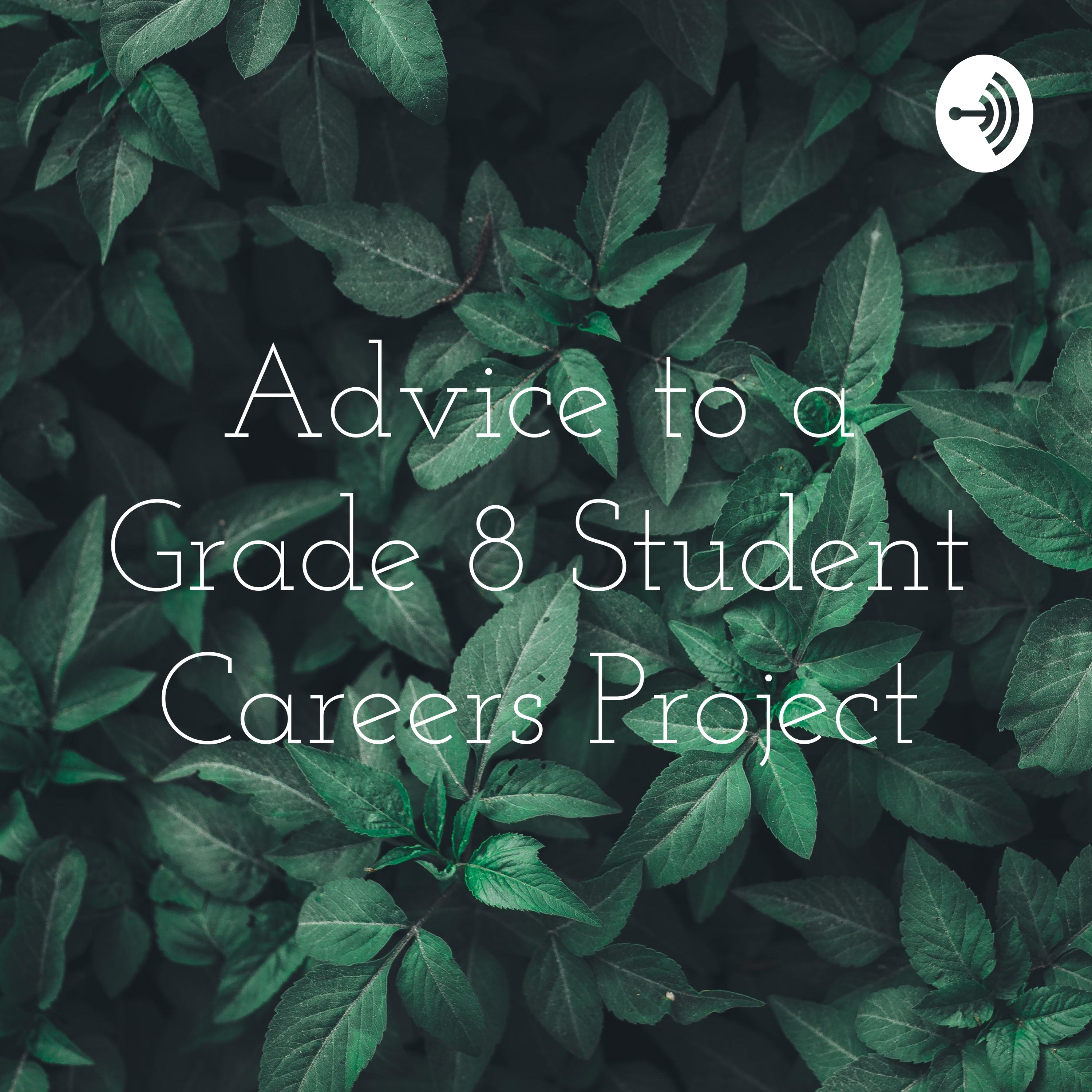 Advice to a Grade 8 Student Careers Project