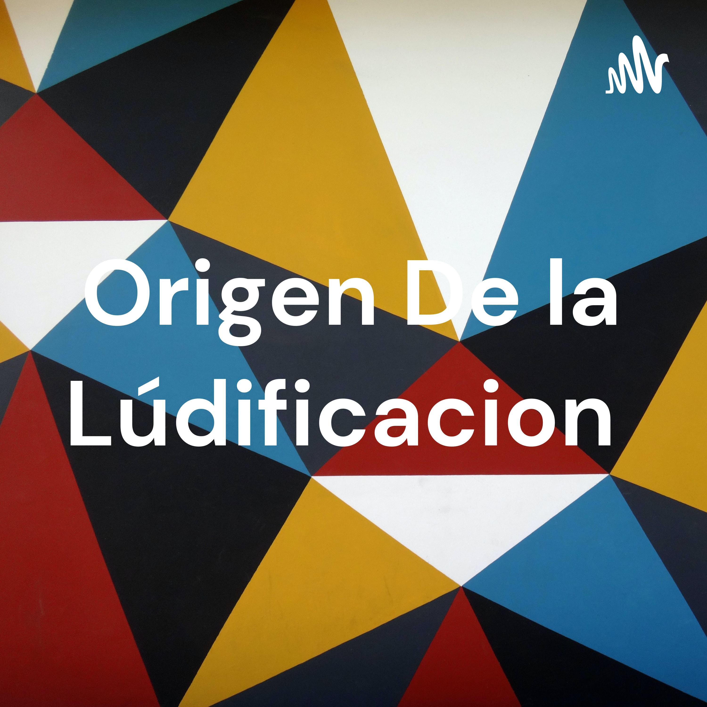 Origen De la Lúdificacion 