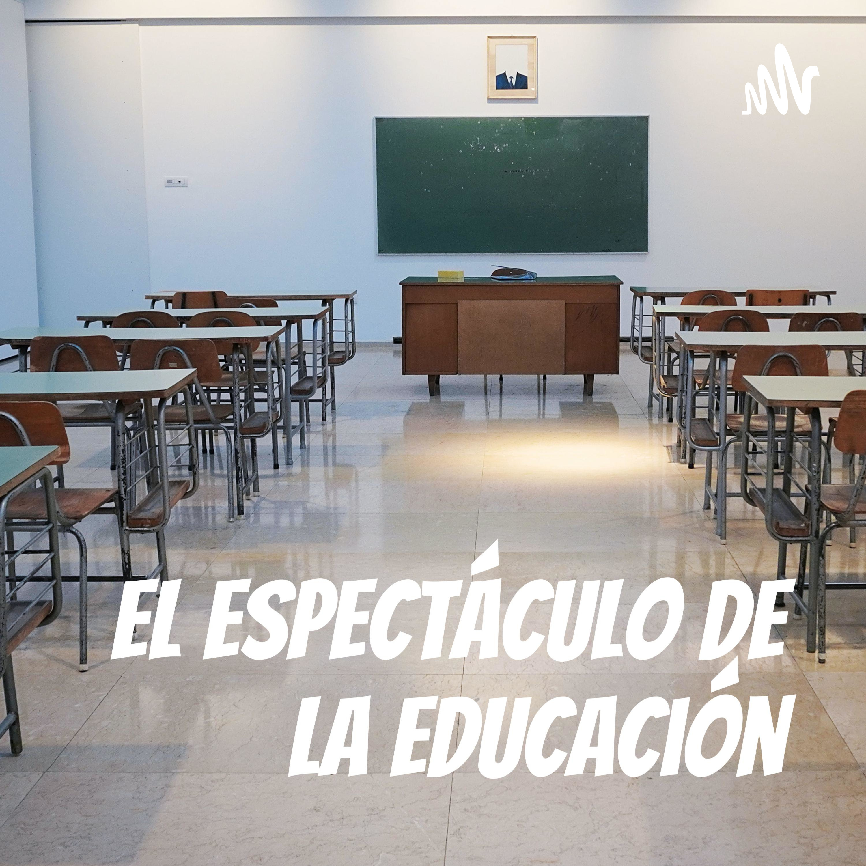 El espectáculo de la educación