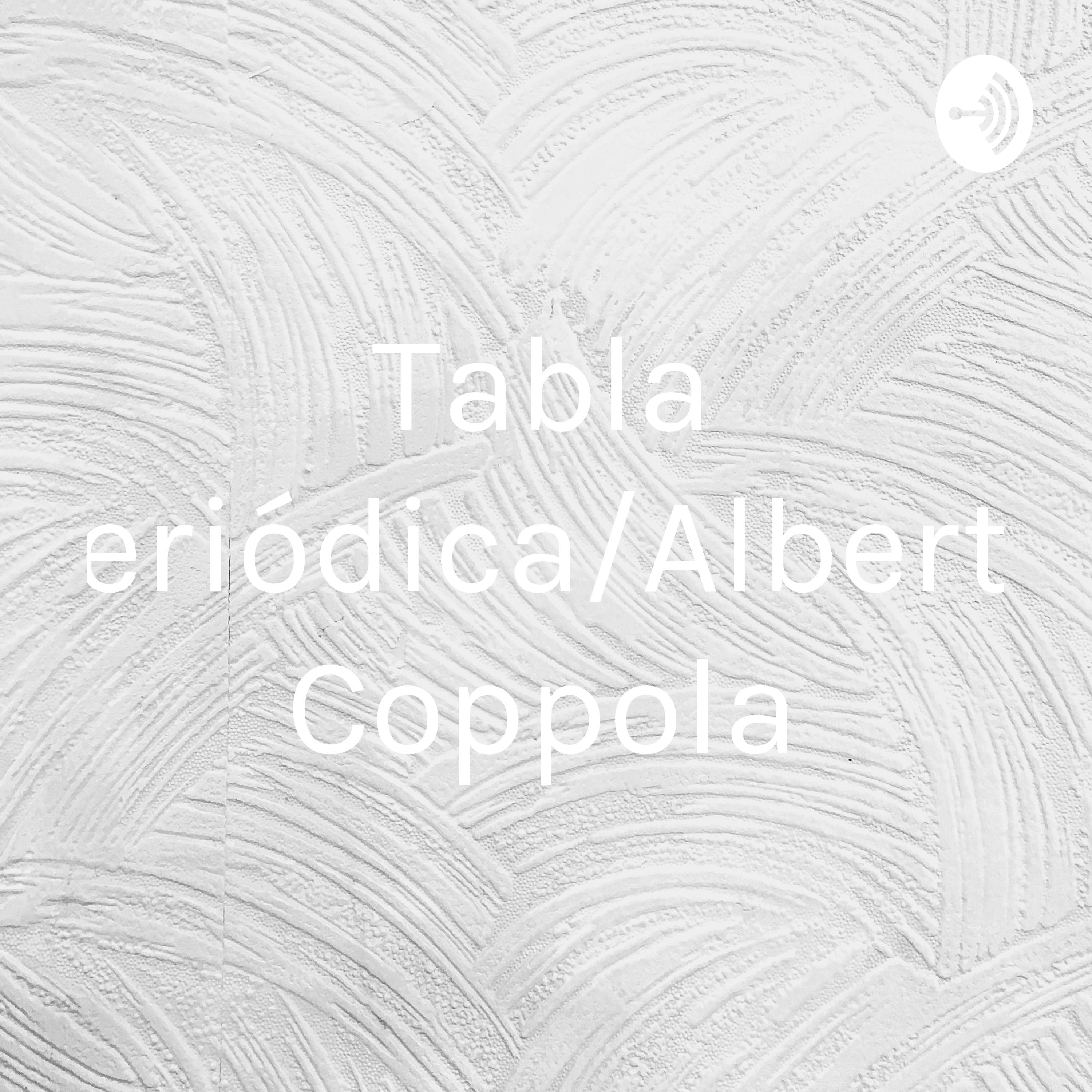 Tabla Periódica/Alberto Coppola podcast artwork