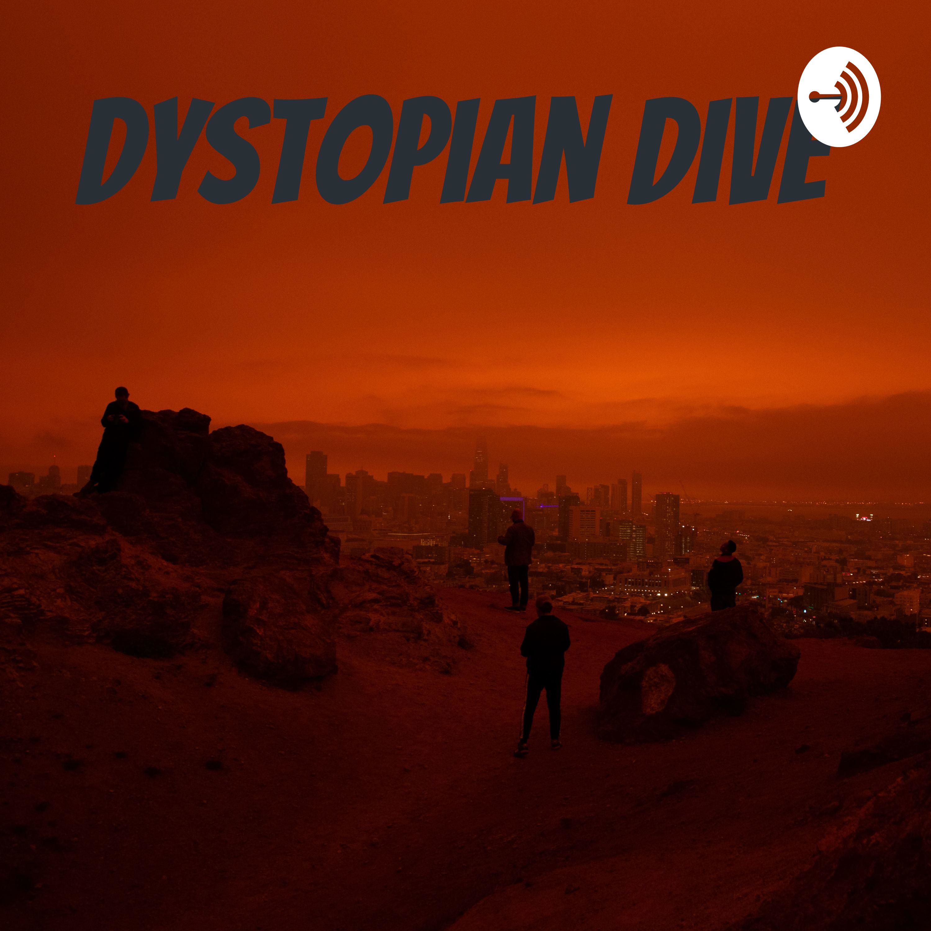 Dystopian Dive