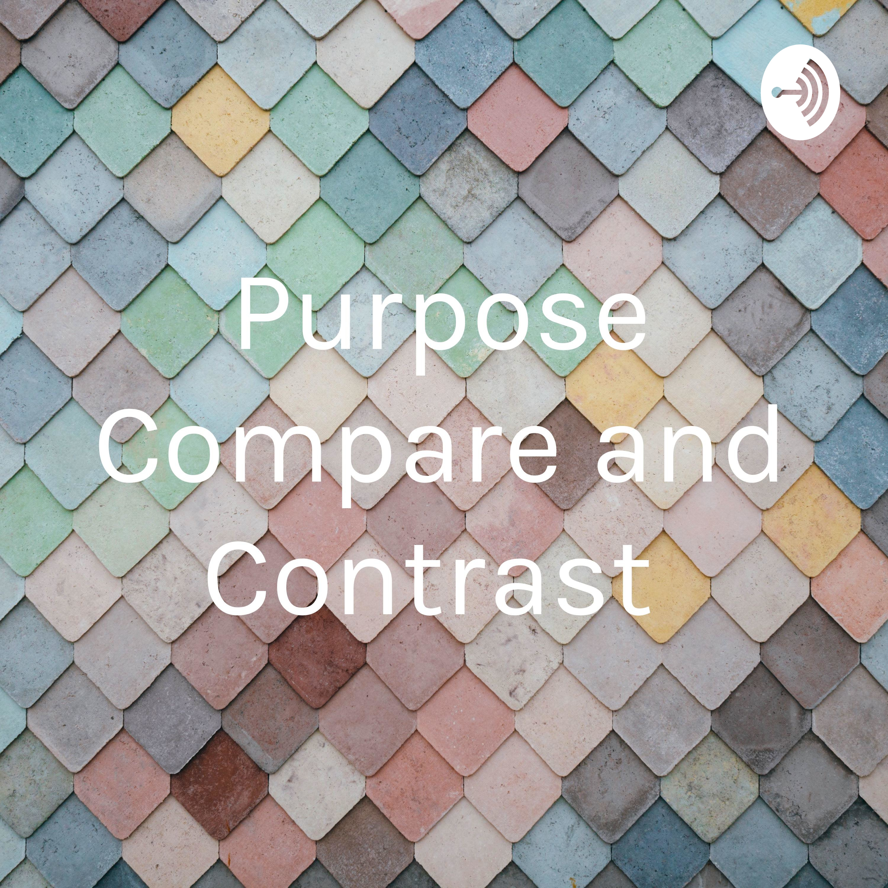 Purpose Compare and Contrast 