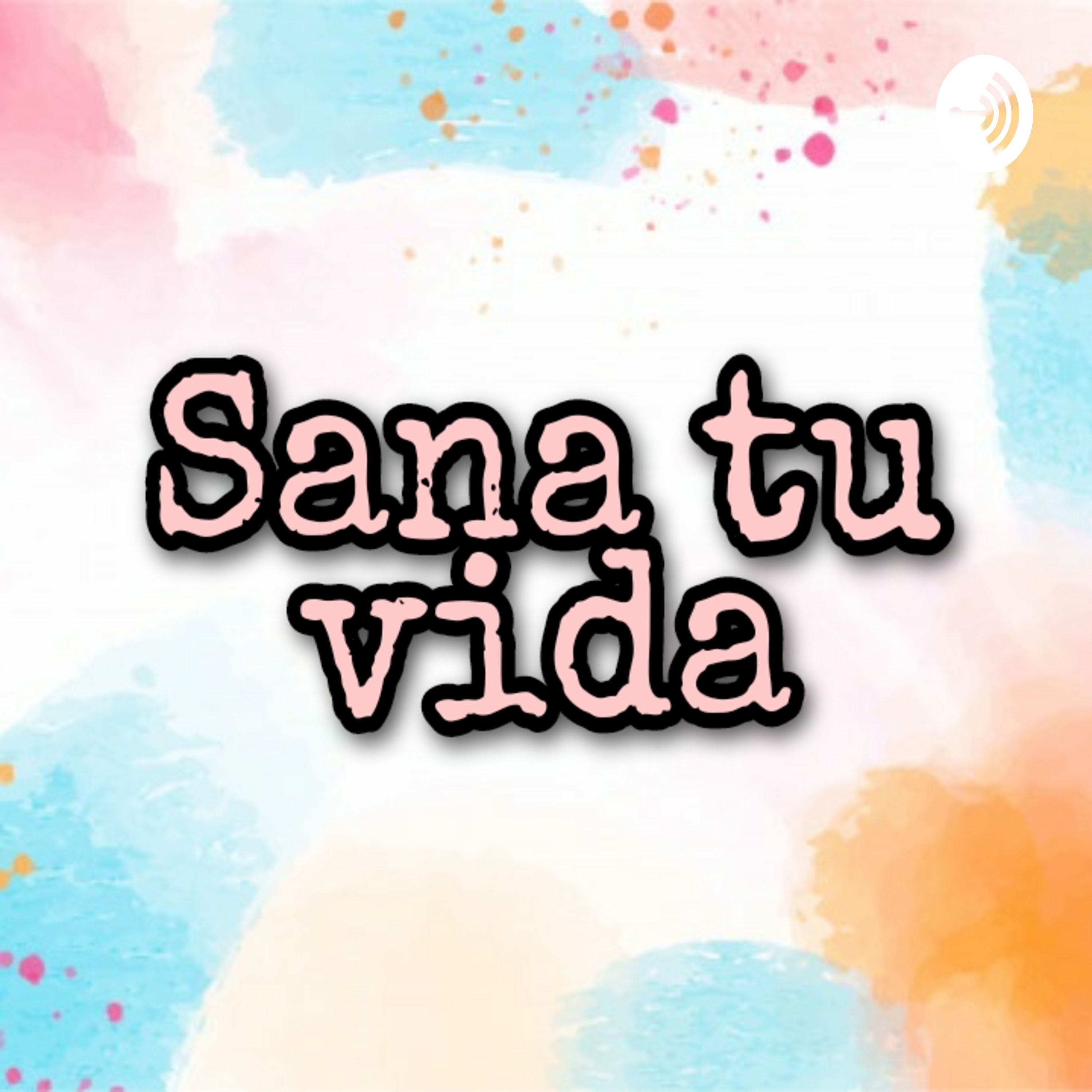 Sana Tu Vida Sana Tu Vida