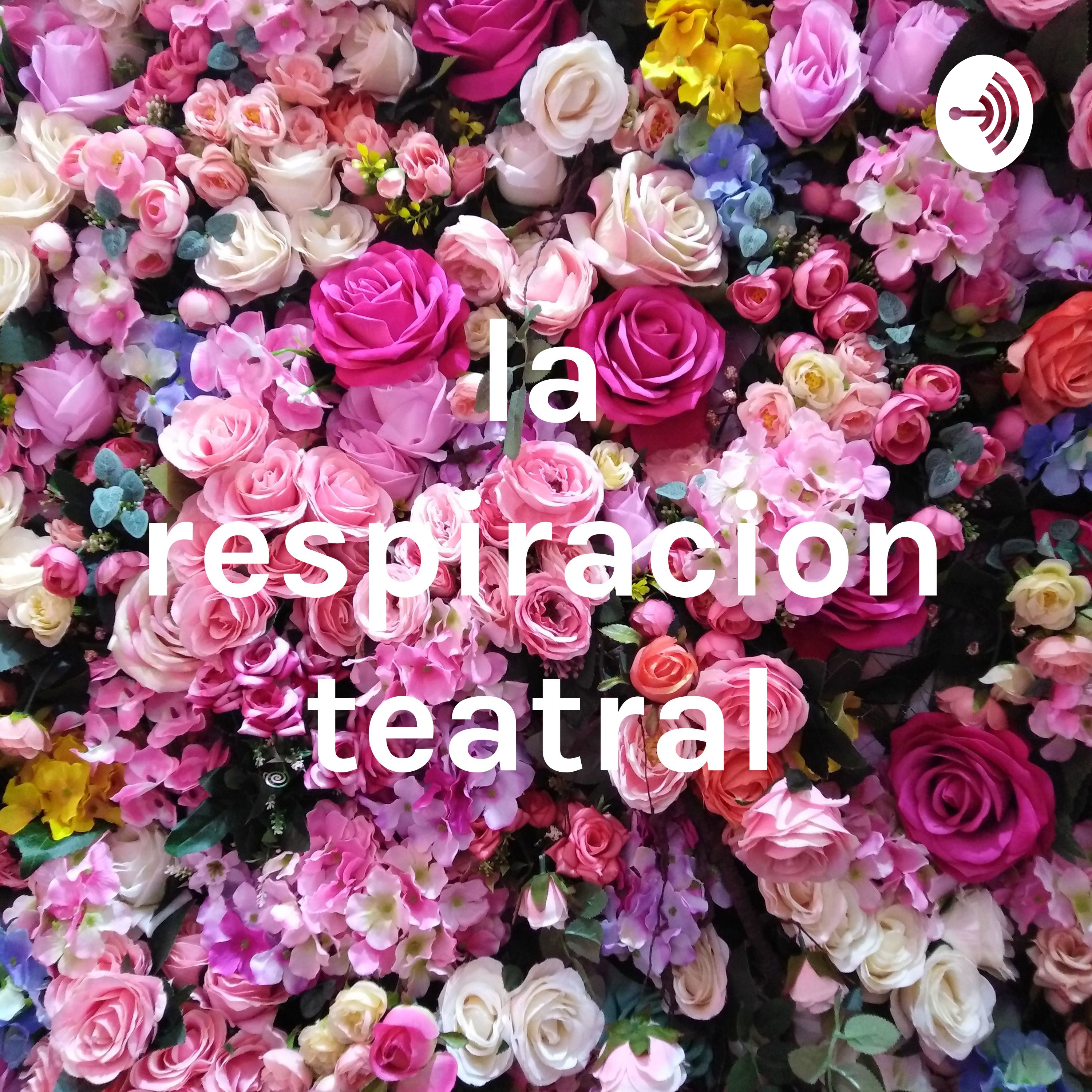 la respiracion teatral