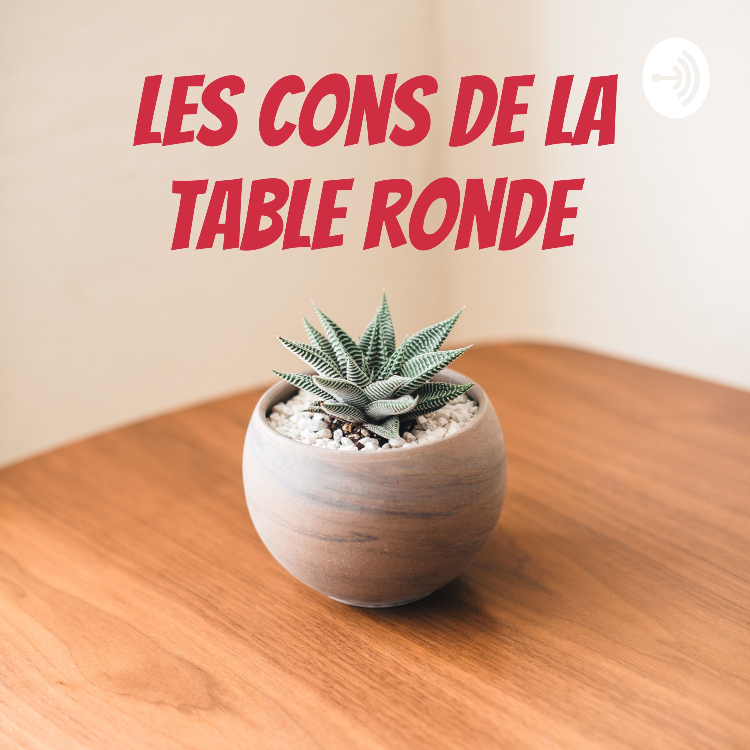 Les cons de la table ronde