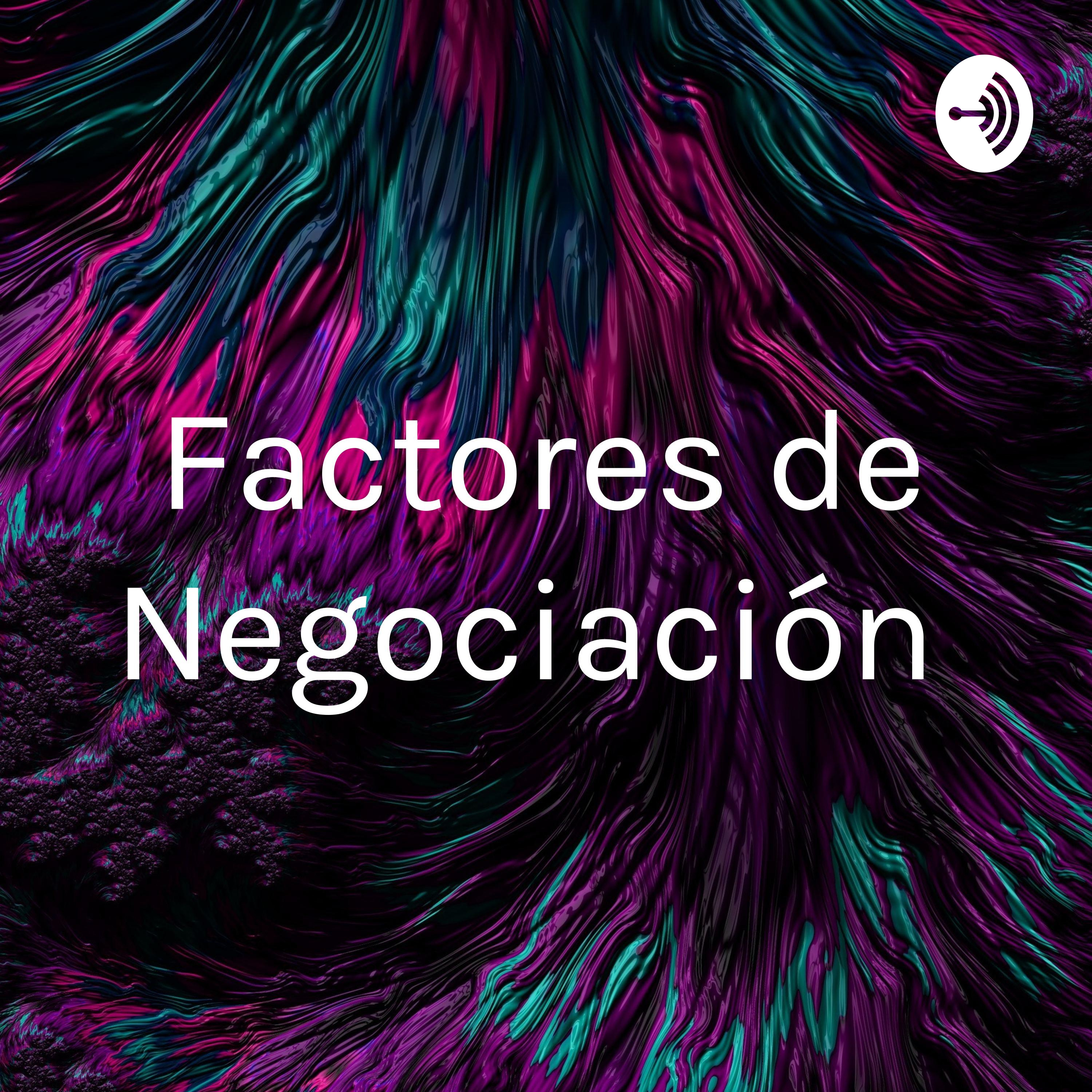 Factores de Negociación 