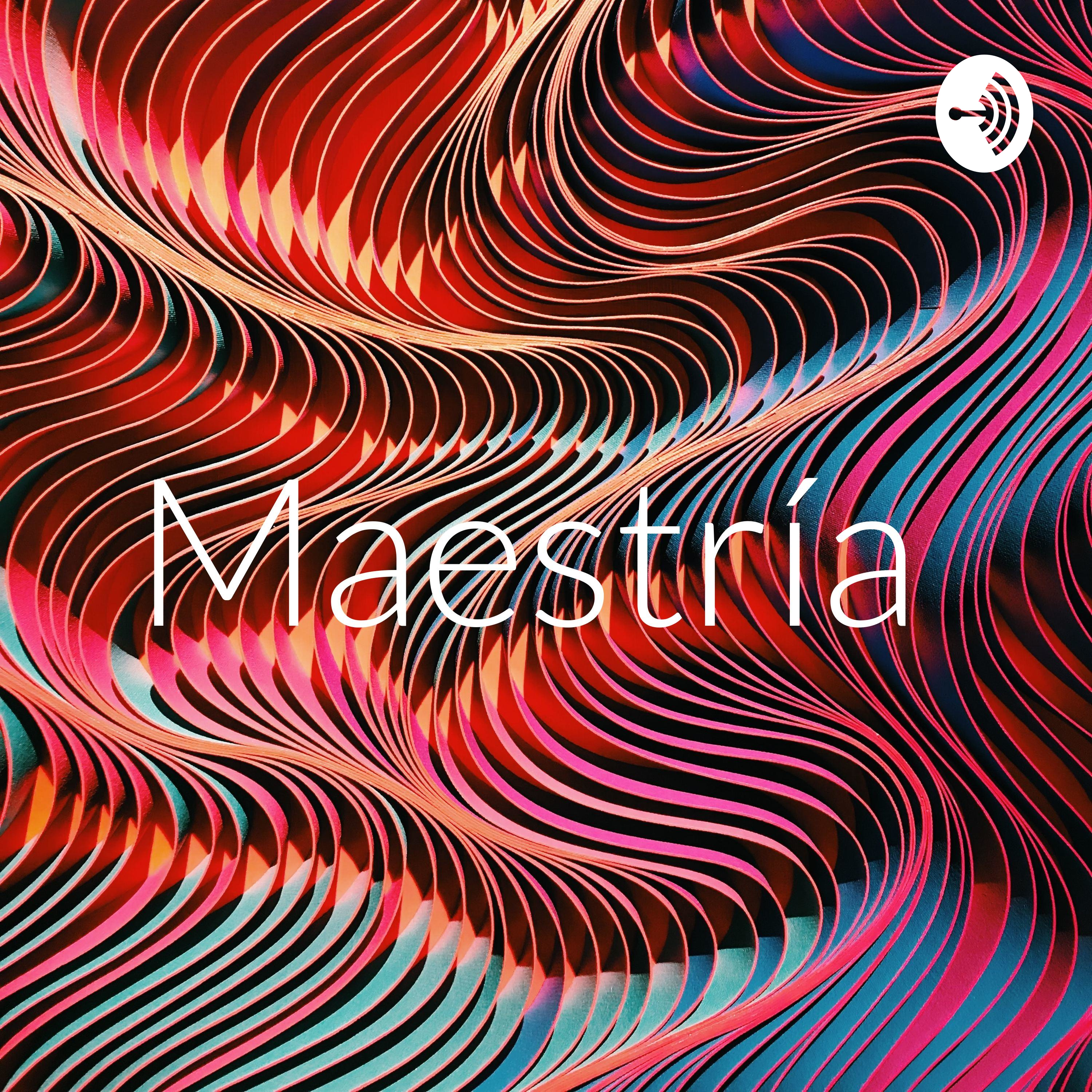 Podcast Maestría