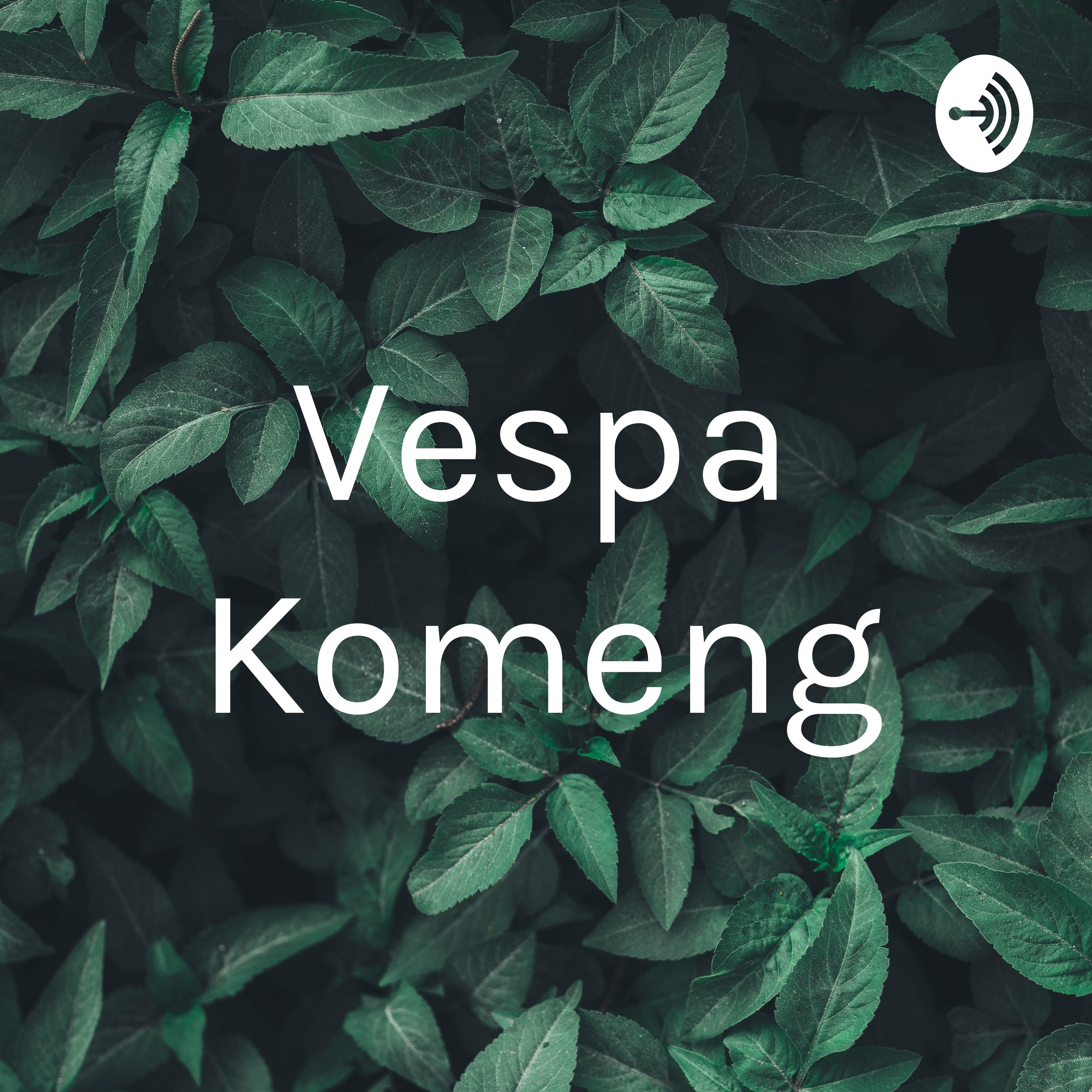 Vespa Komeng podcast artwork
