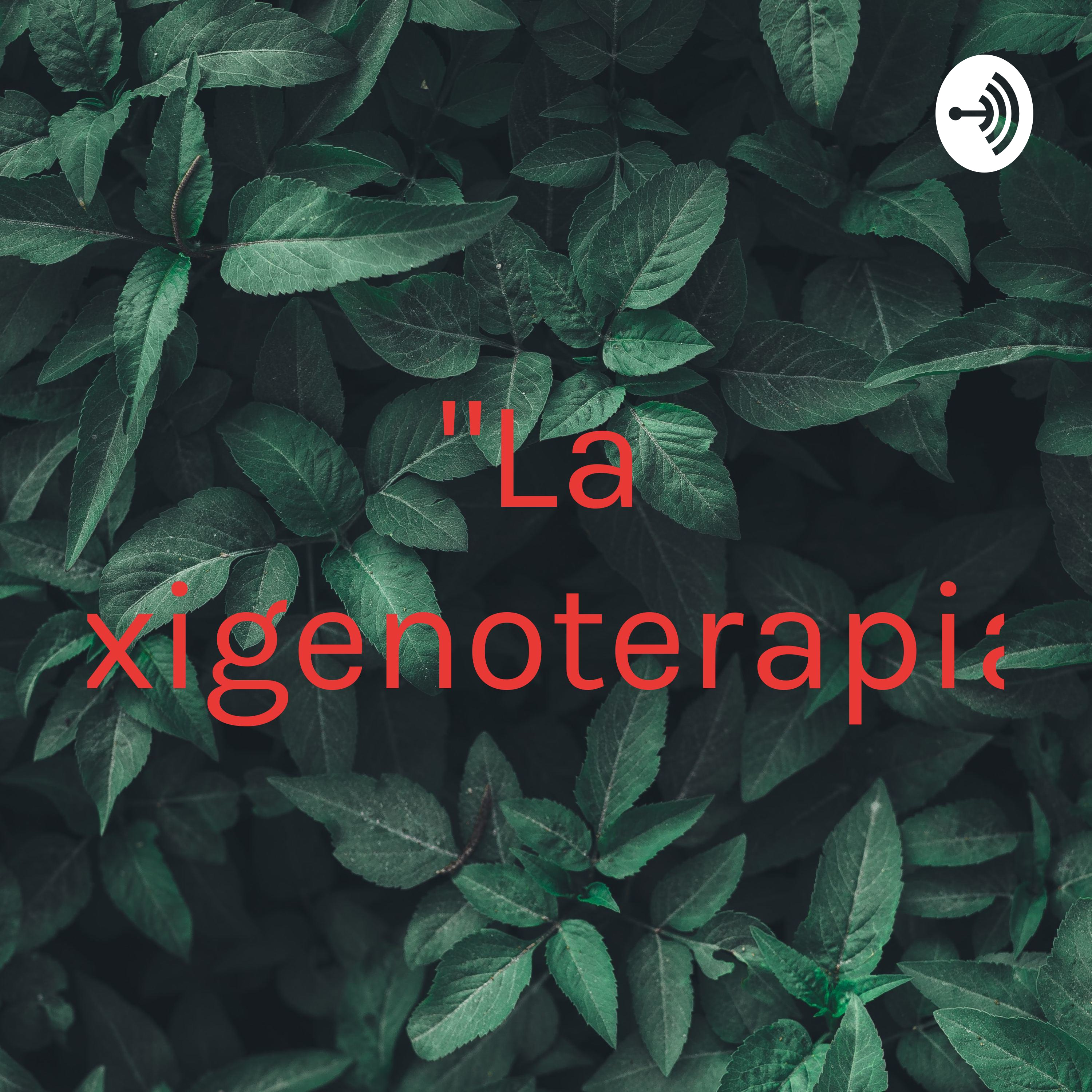 "La Oxigenoterapia"
