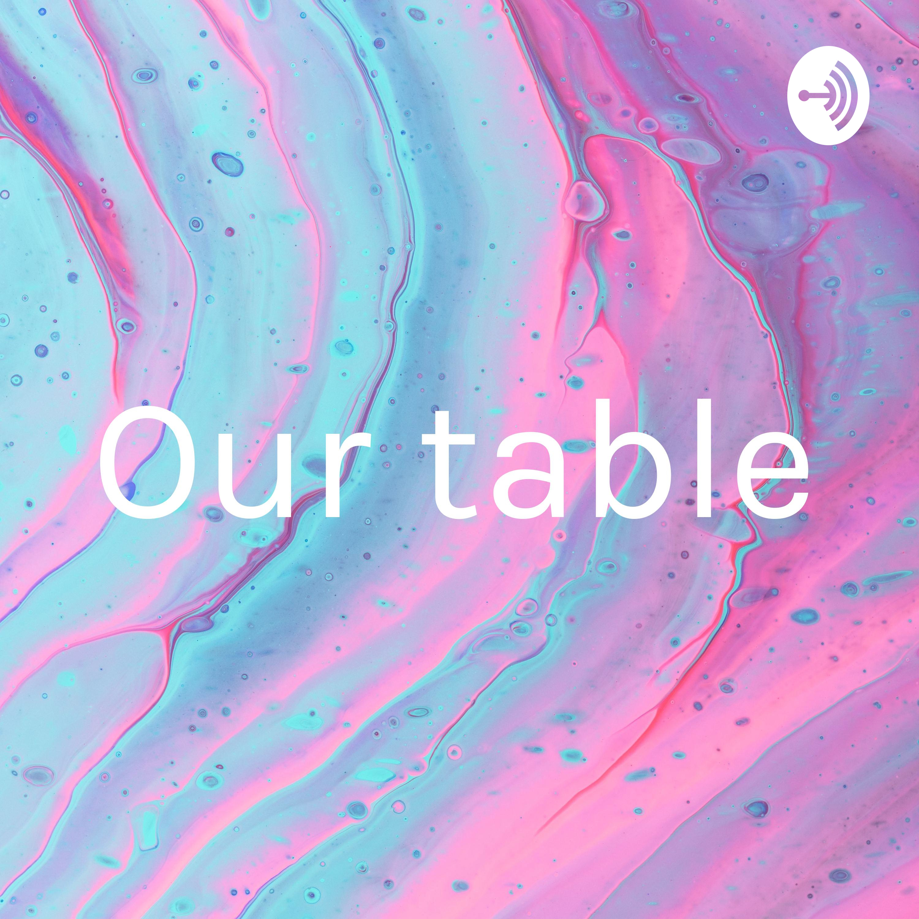 Our table