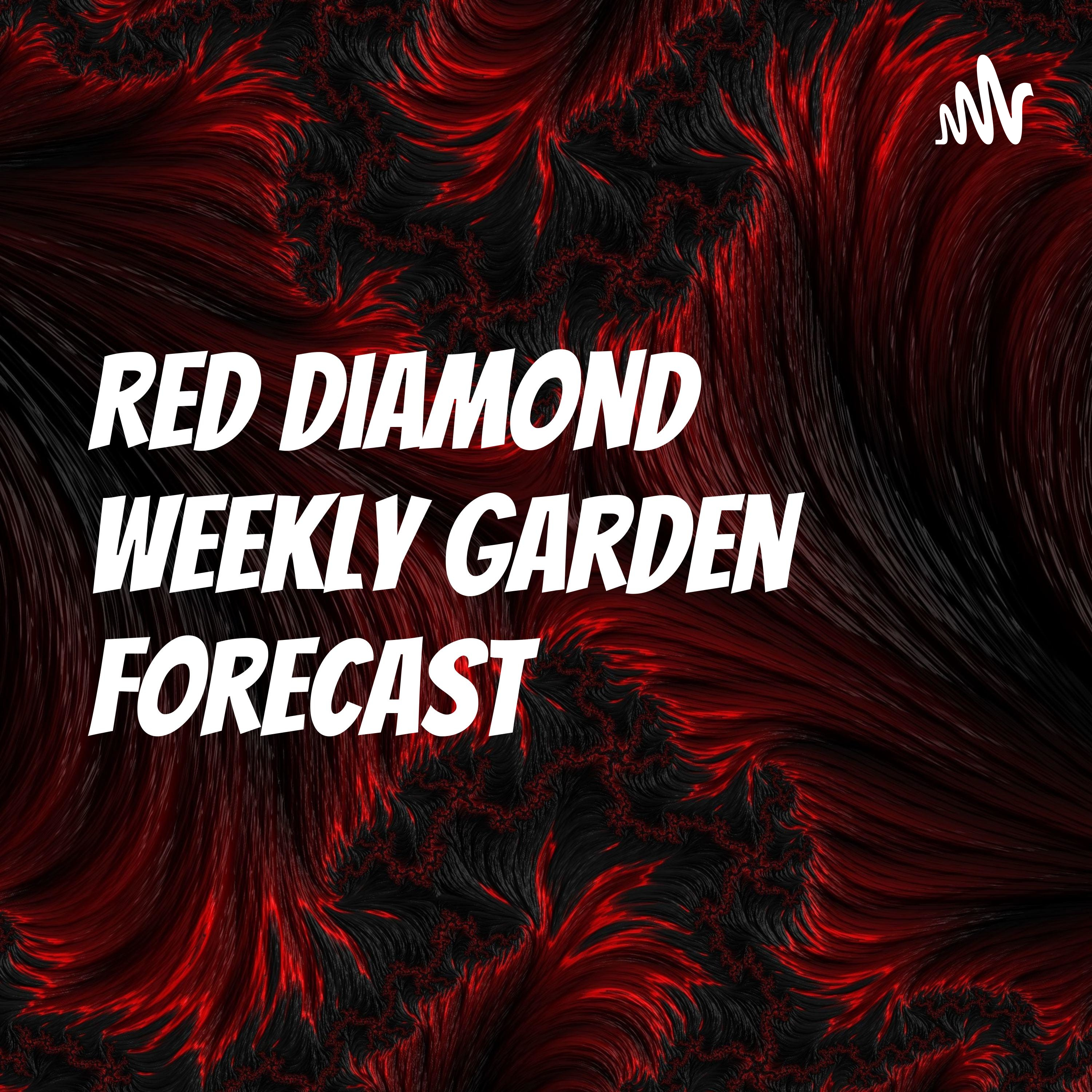 Red Diamond Weekly Garden Forecast