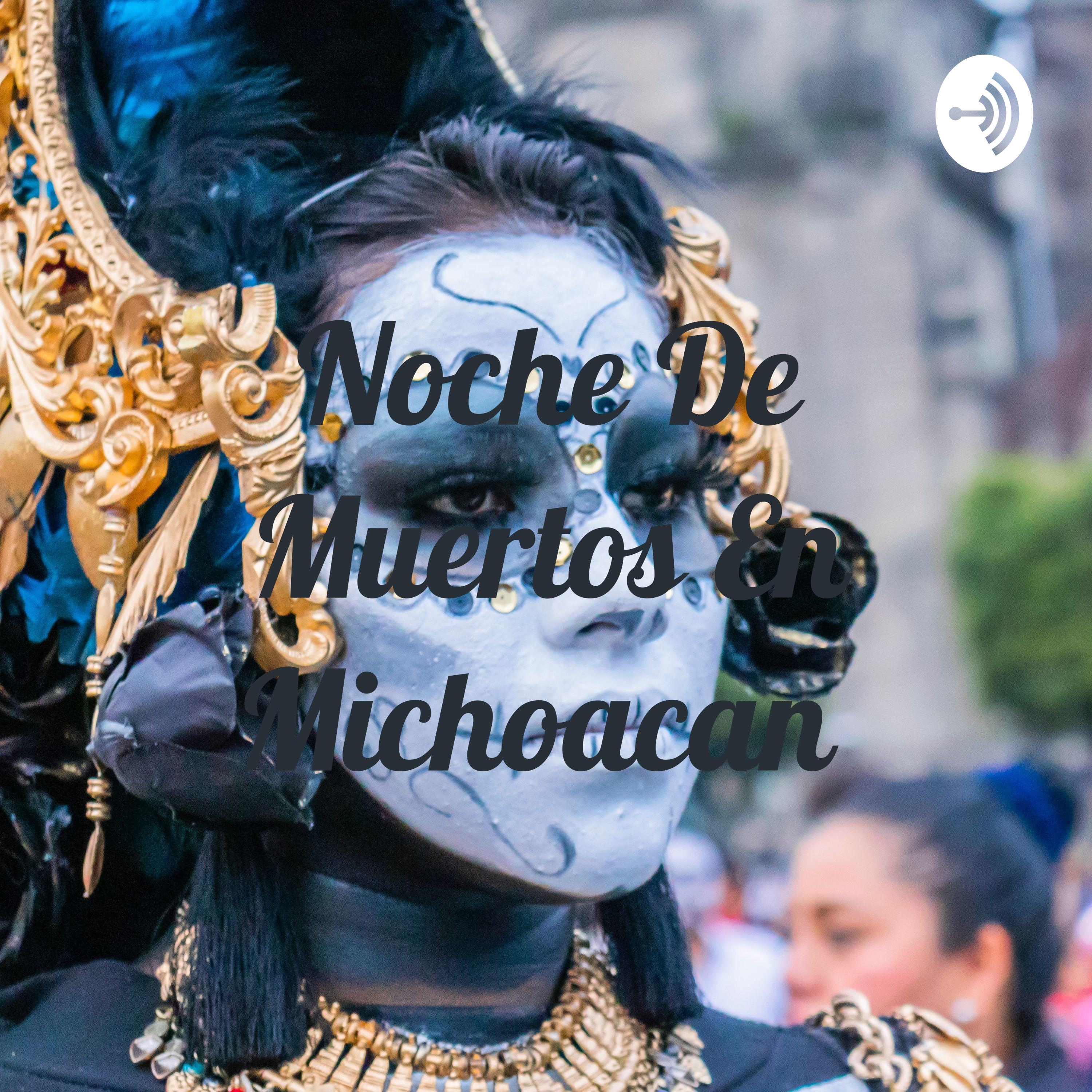 Noche De Muertos En Michoacan 
