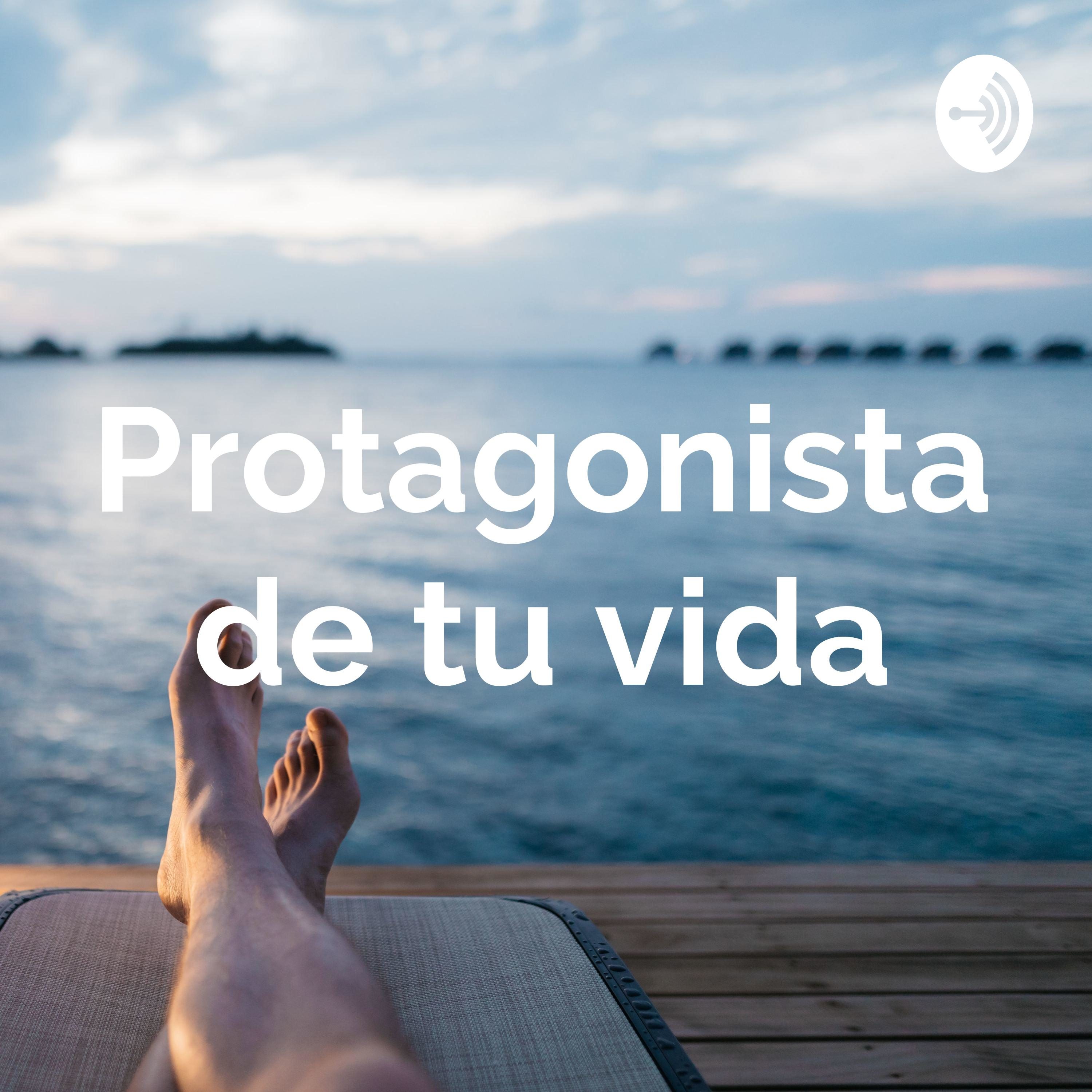 Protagonista de tu vida podcast artwork