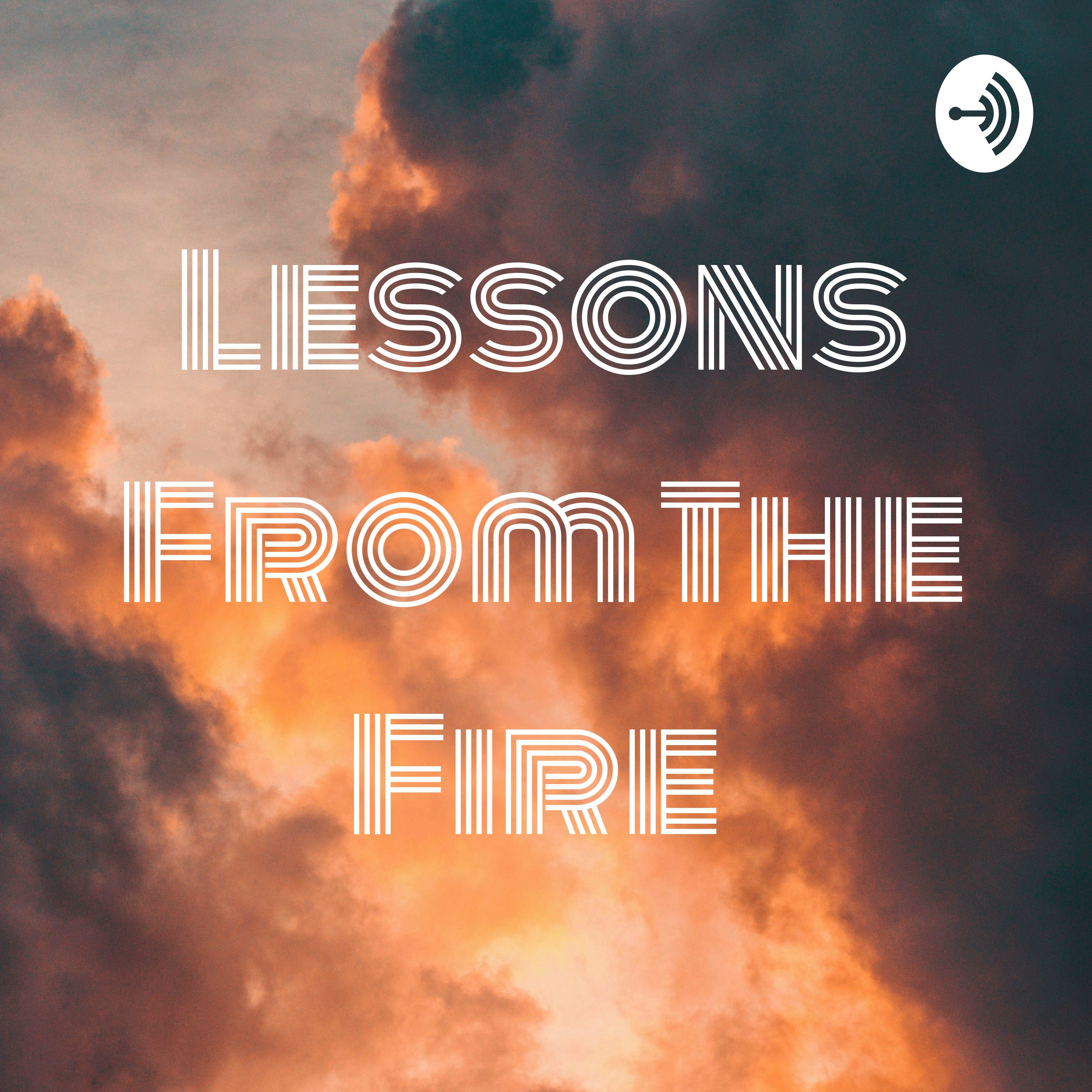 Lessons From The Fire