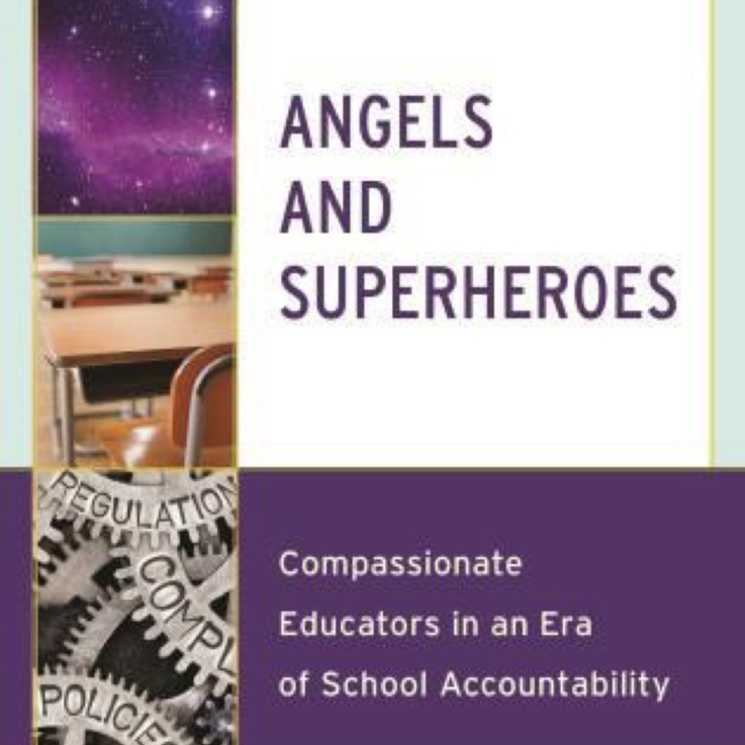Angels and Superheroes: Educators in an Era of School Accountability