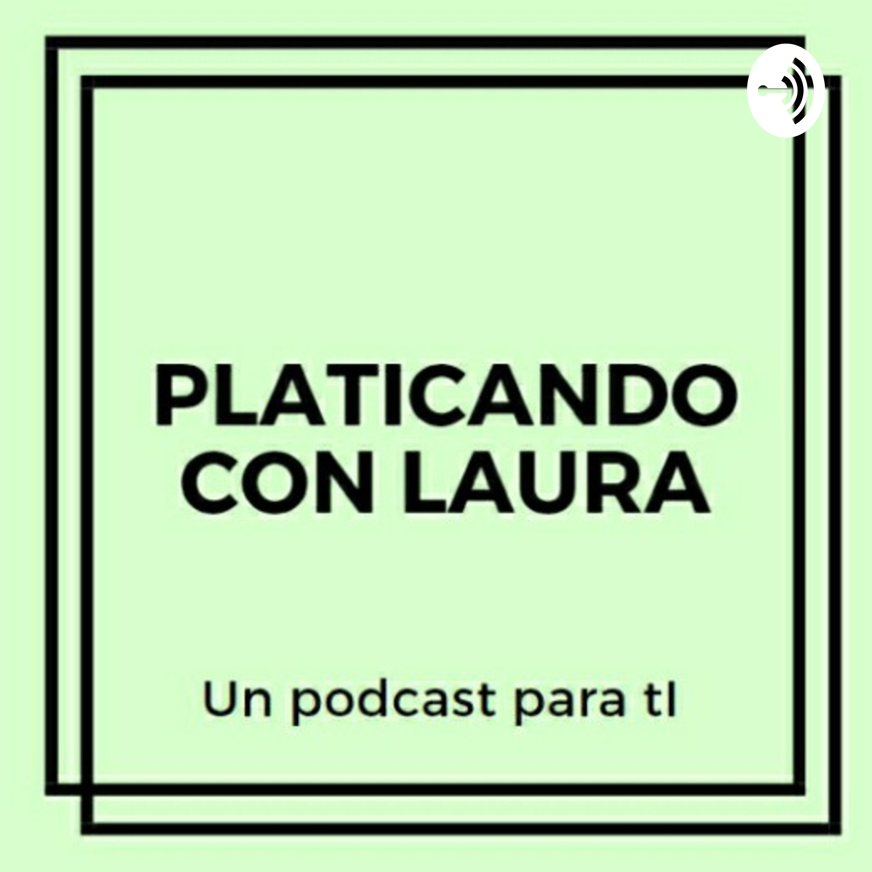 Platicando con Laura podcast artwork