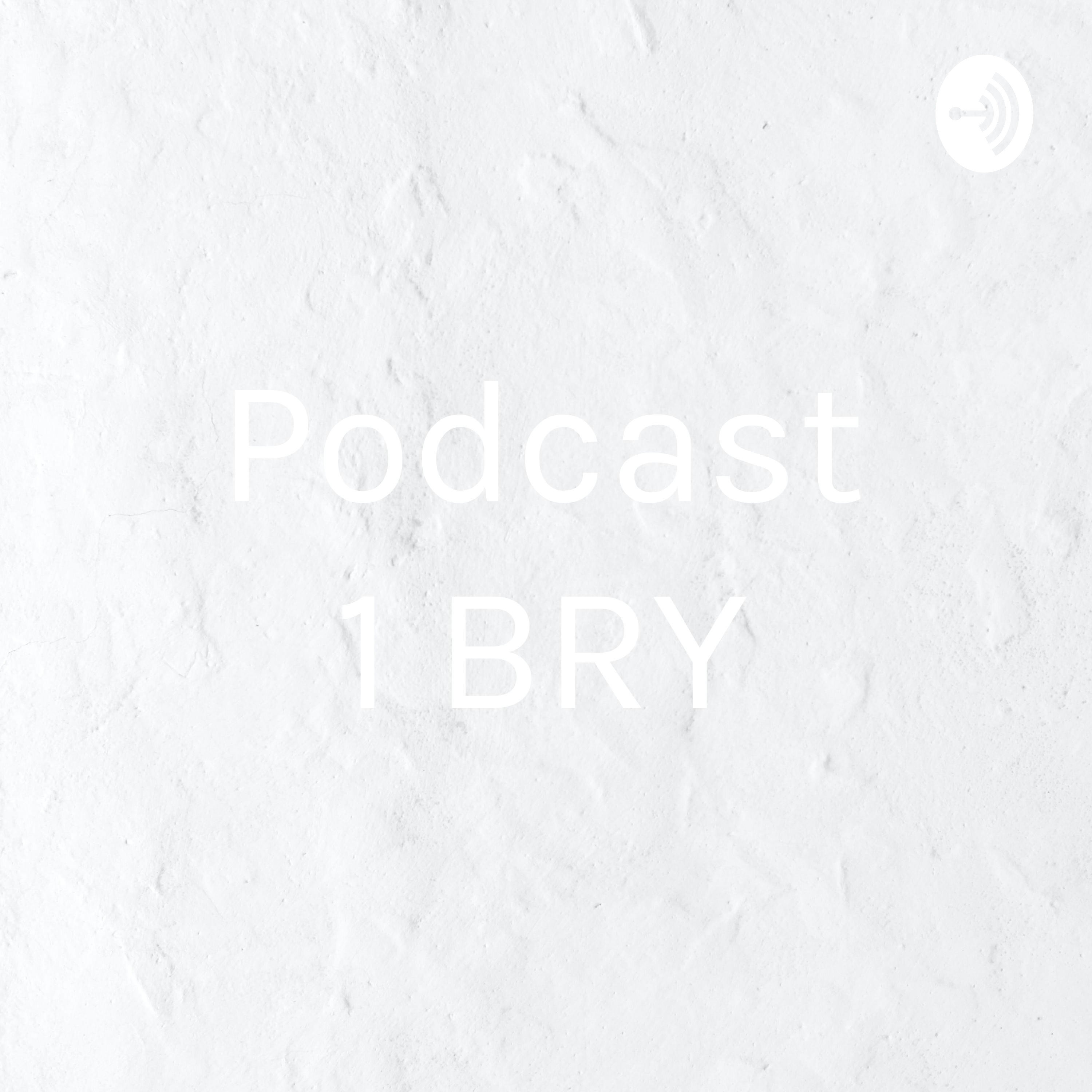 Podcast 1 BRY