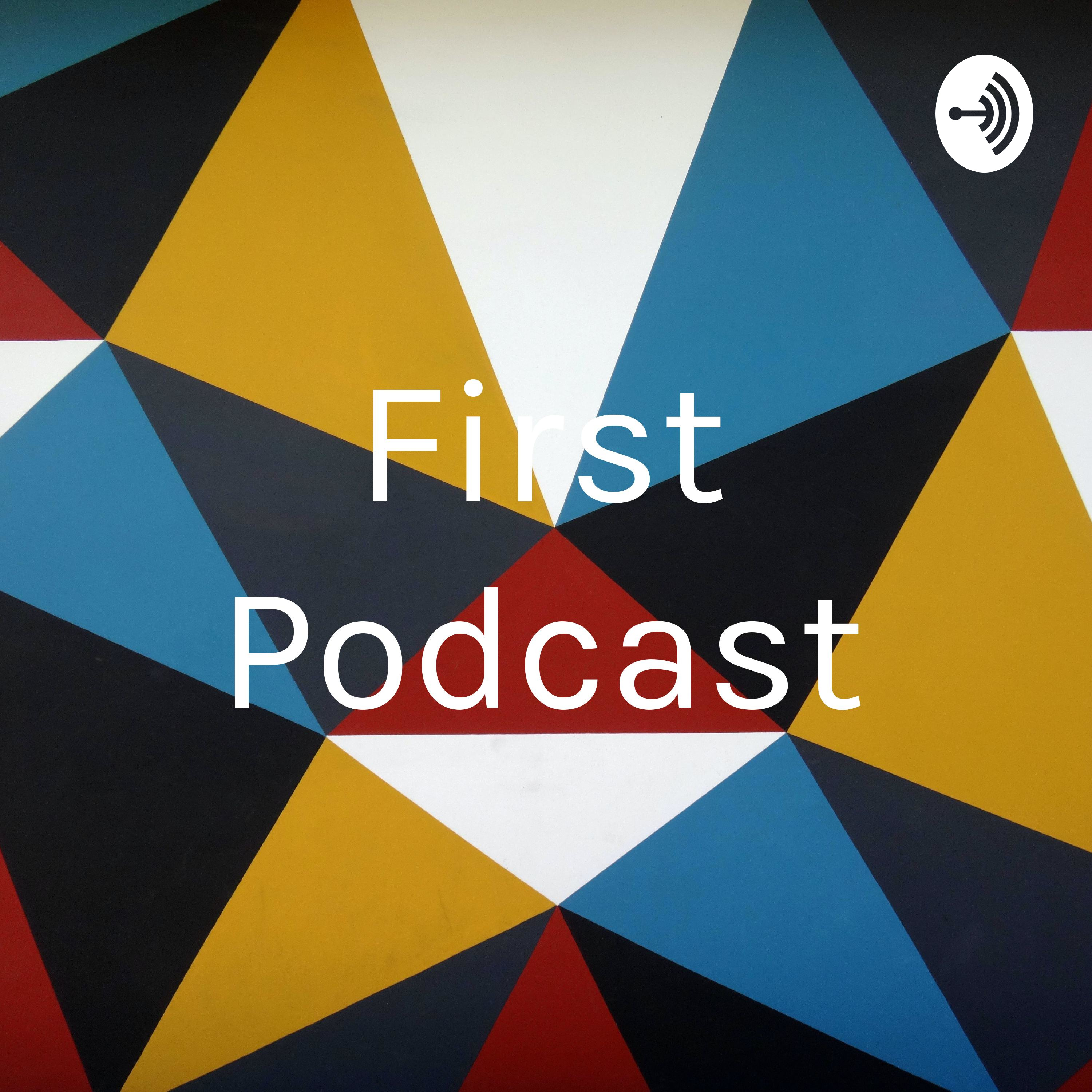 First Podcast