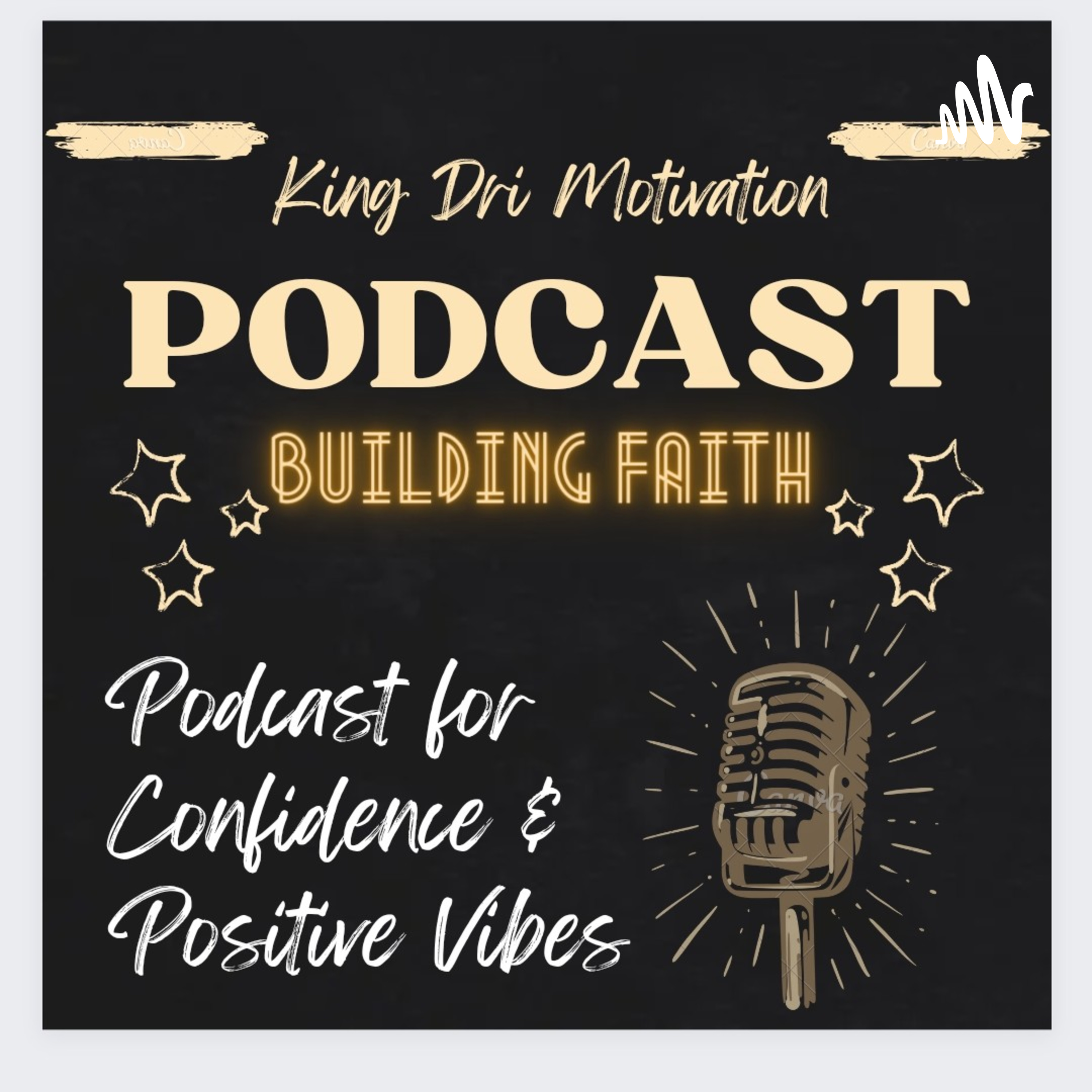 King Dri Motivation - Build Faith N Confidence 
