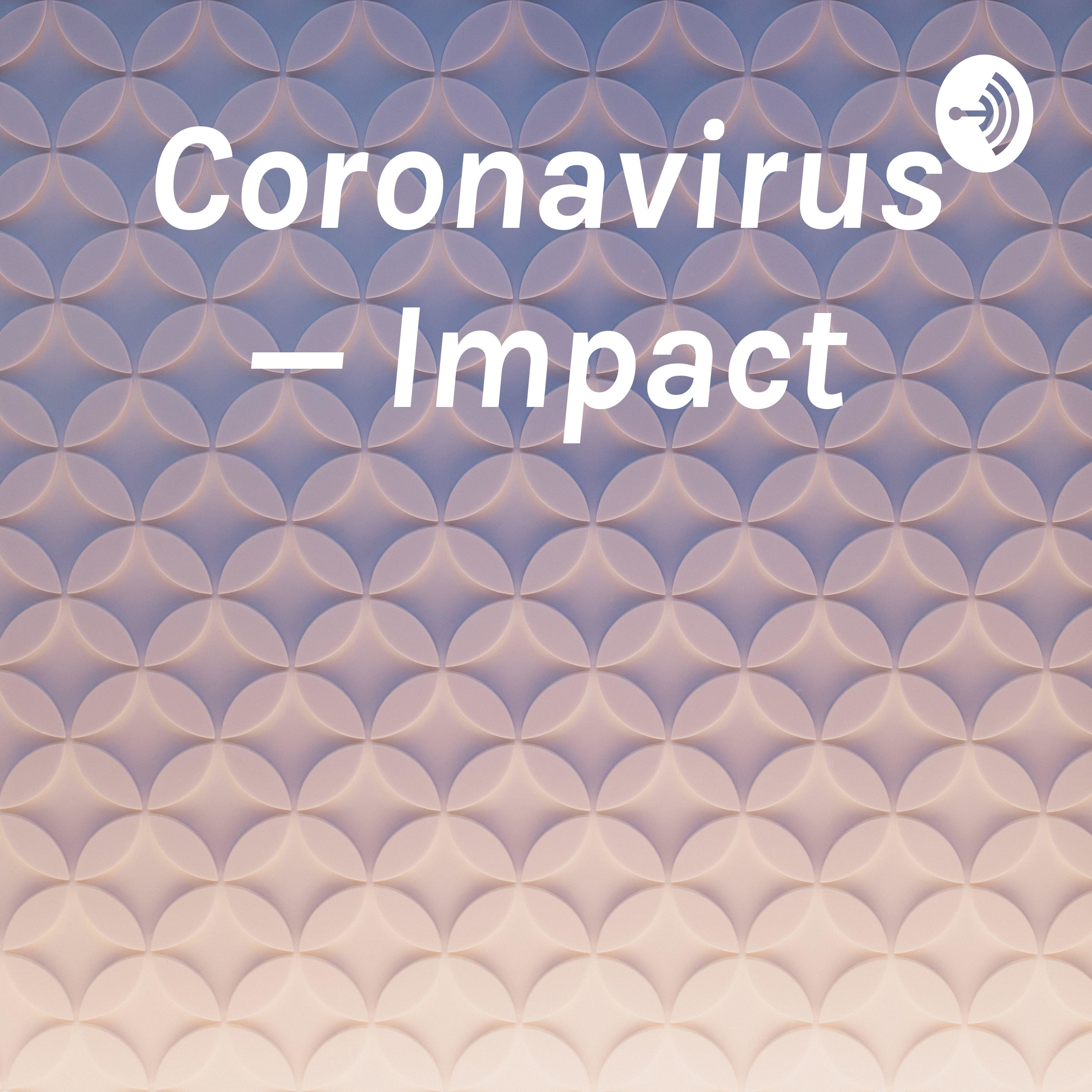 Coronavirus — Impact