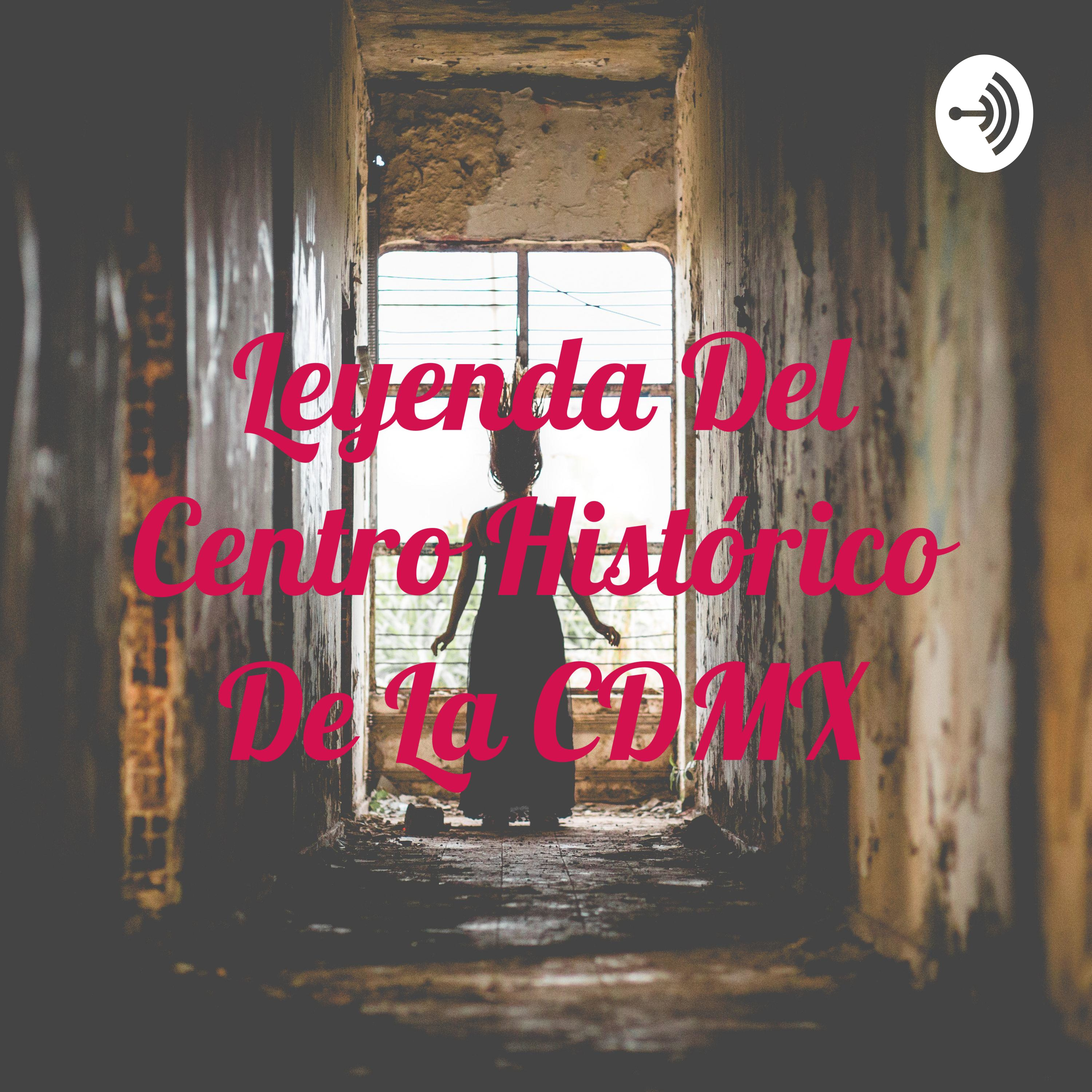 Leyenda Del Centro Histórico De La CDMX