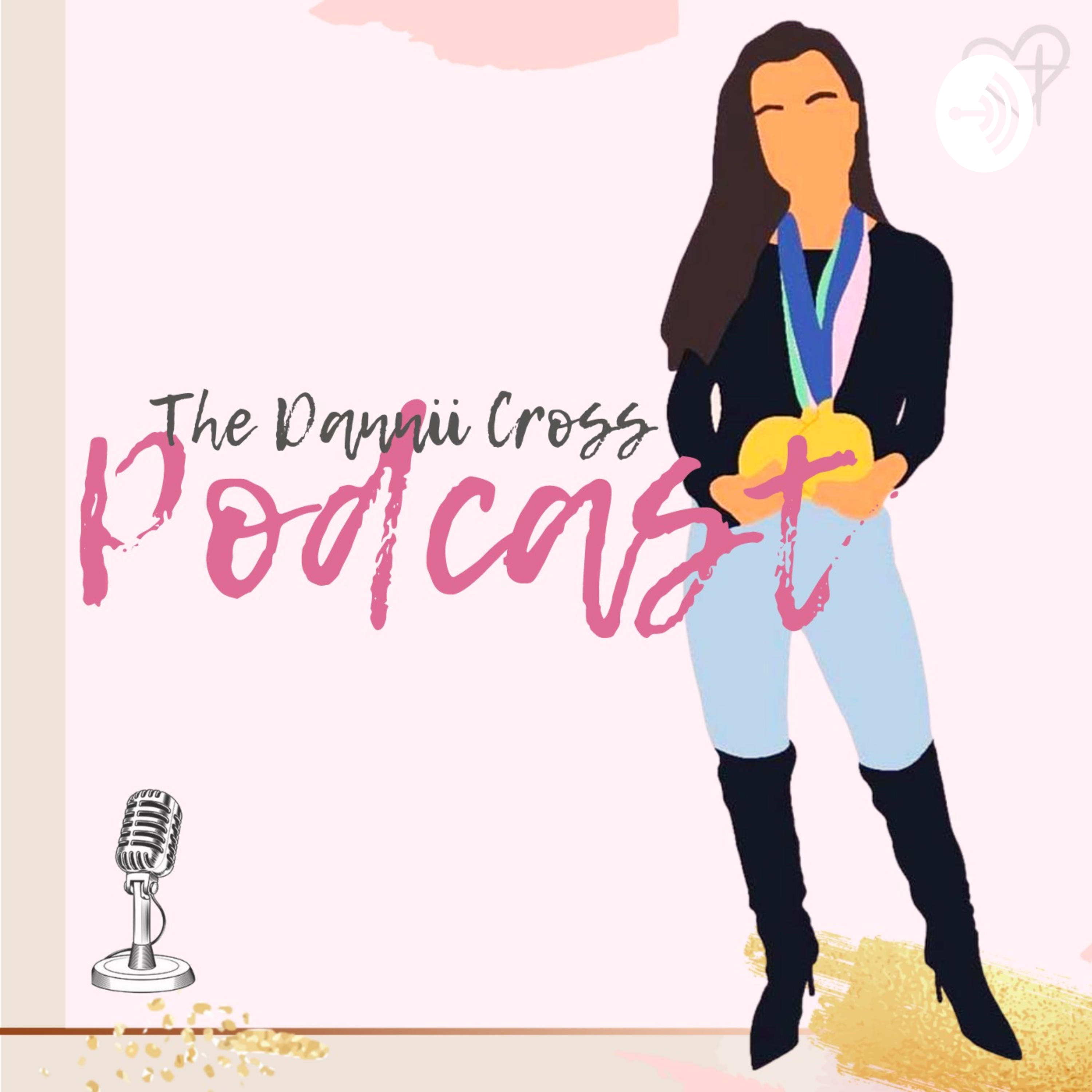 The Dannii Cross Podcast
