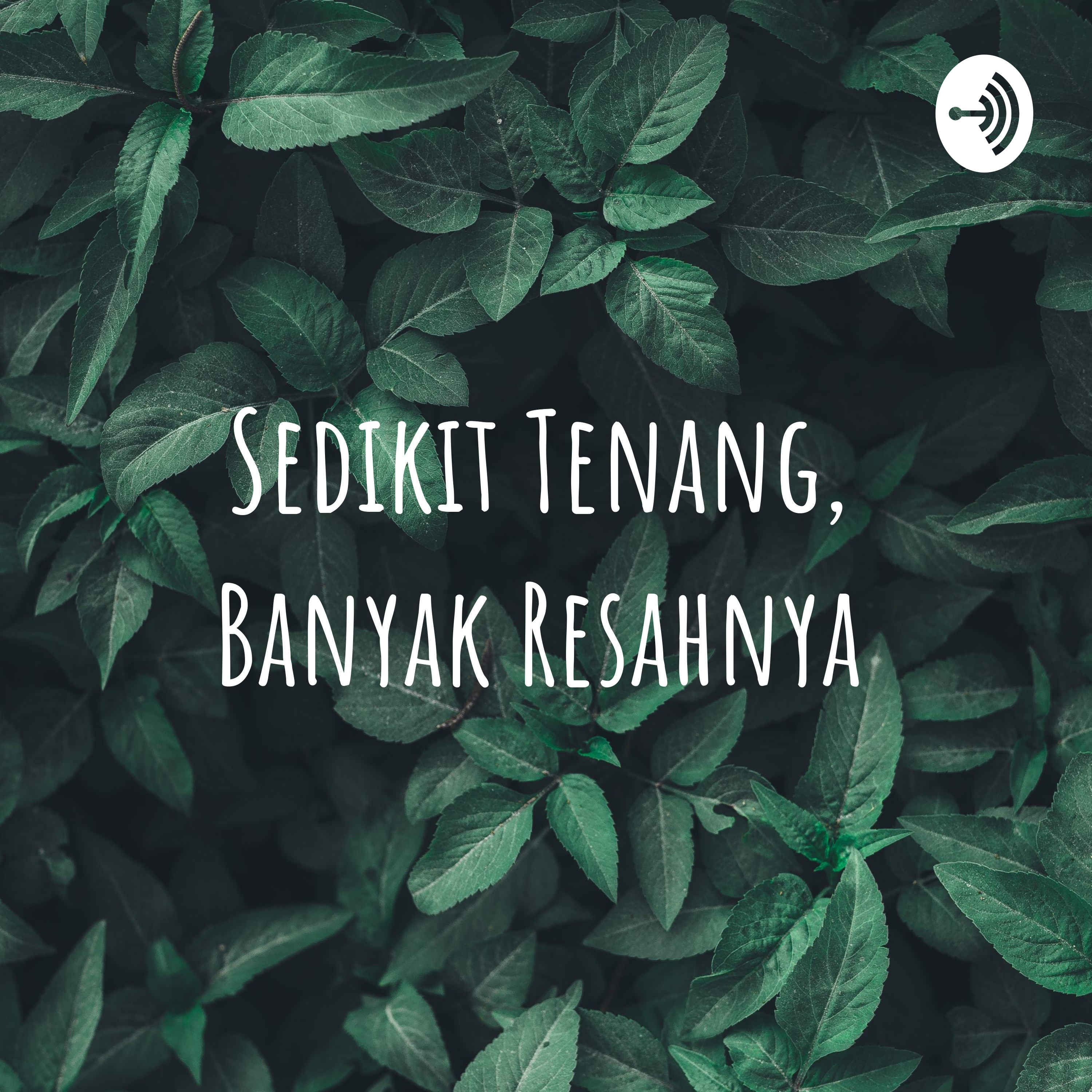 Sedikit Tenang, Banyak Resahnya