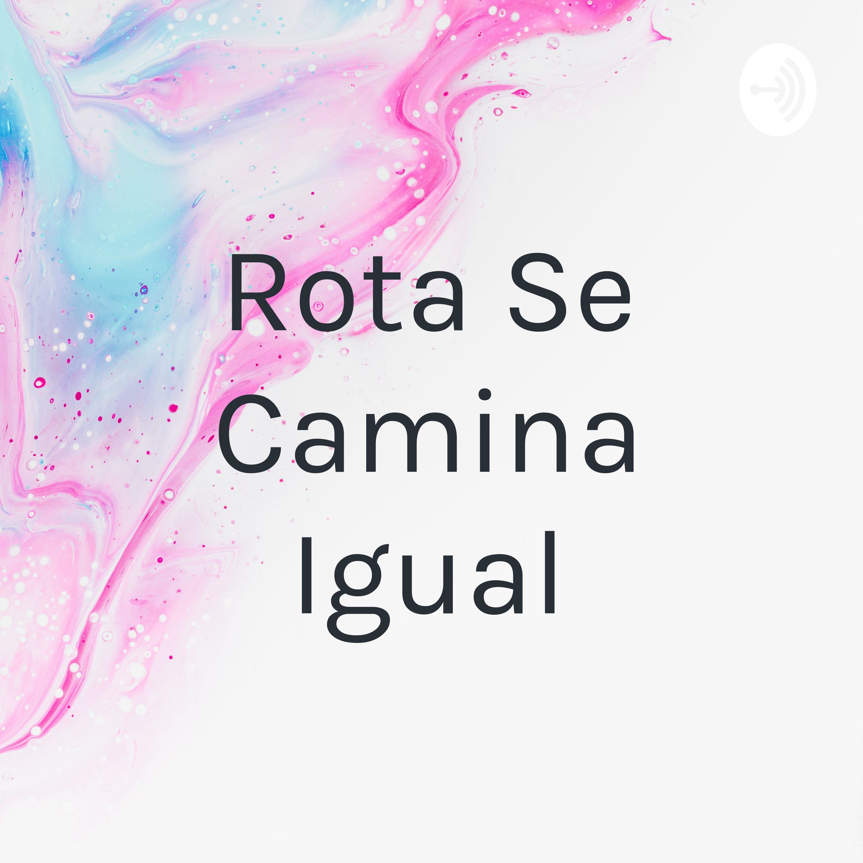 Rota Se Camina Igual