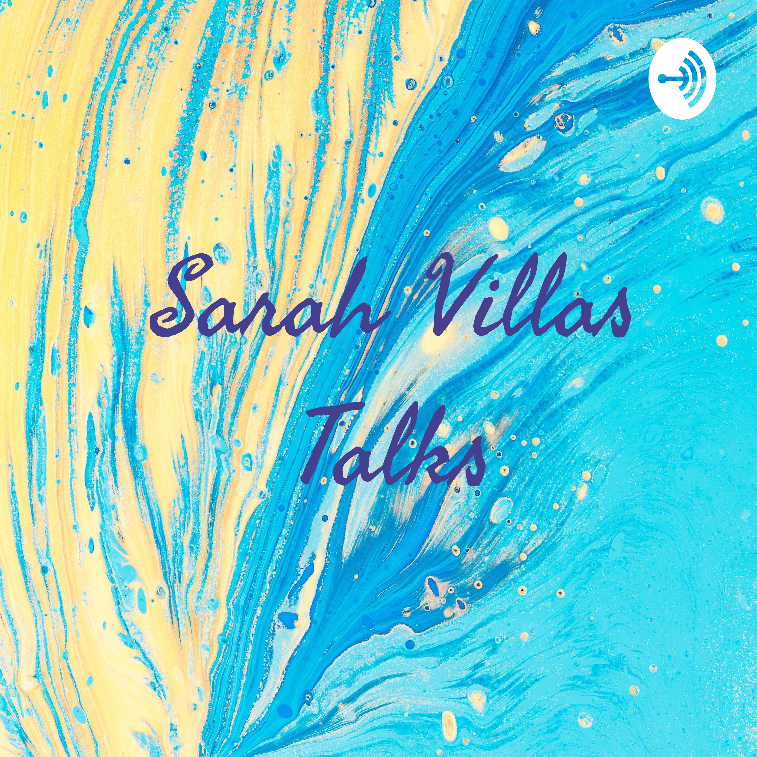 Sarah Villas Talks