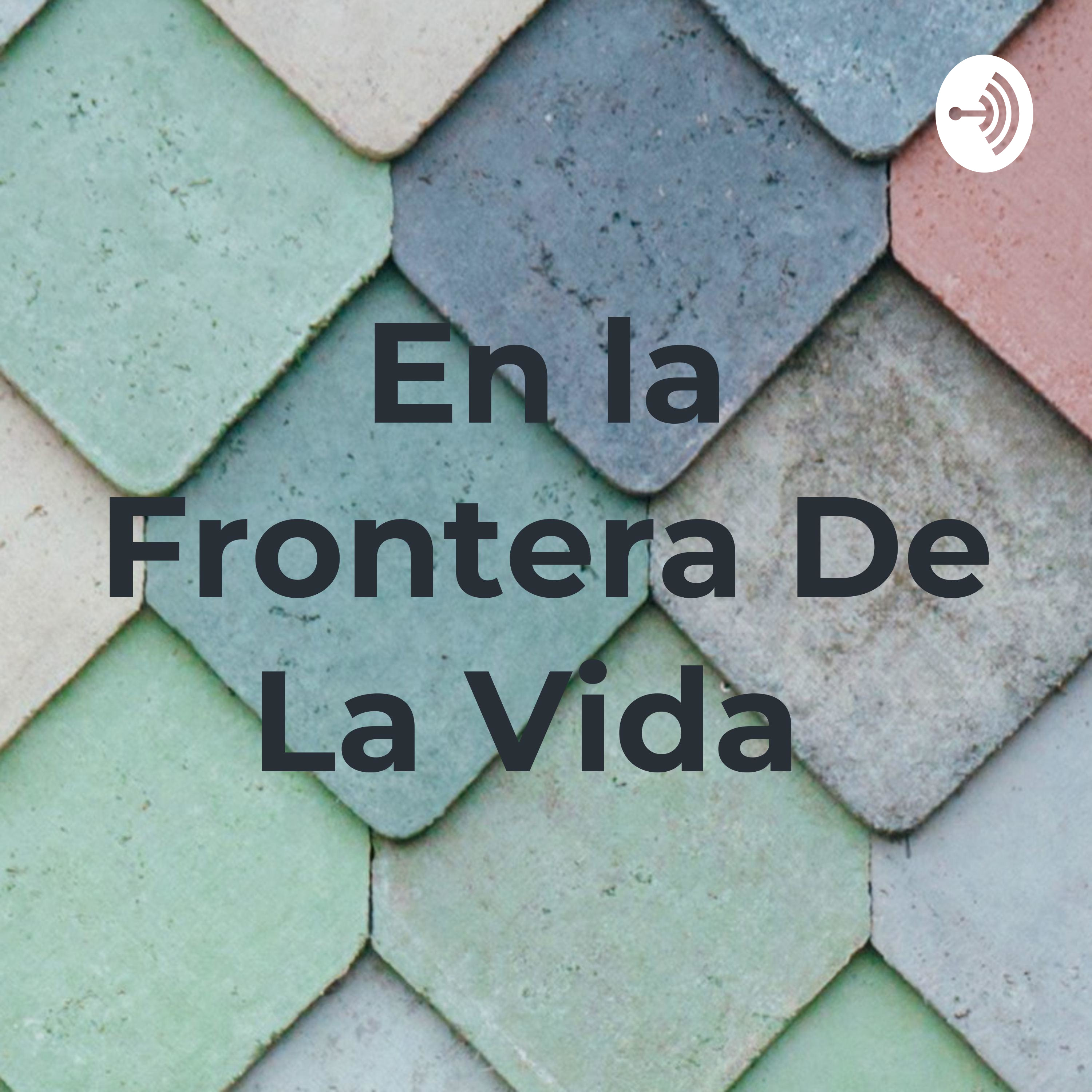 En la Frontera De La Vida 