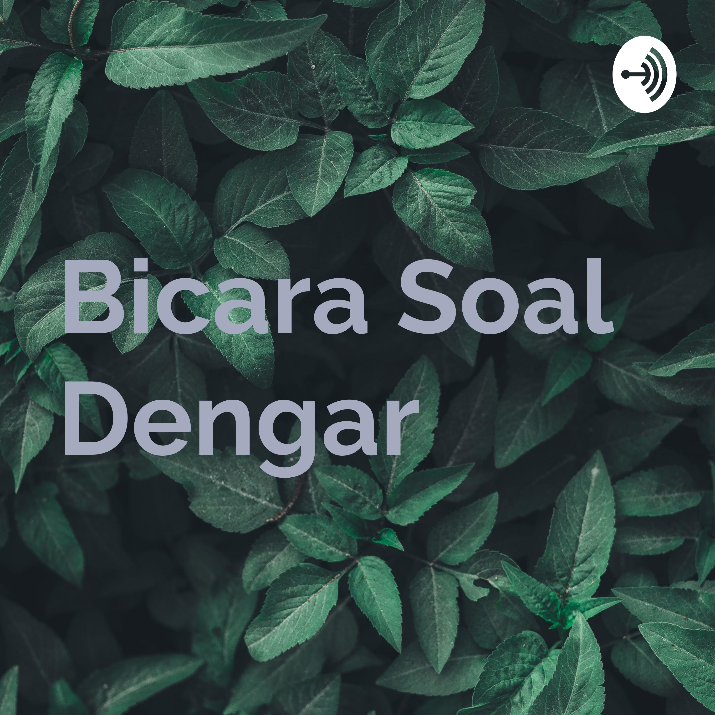Bicara Soal Dengar podcast artwork