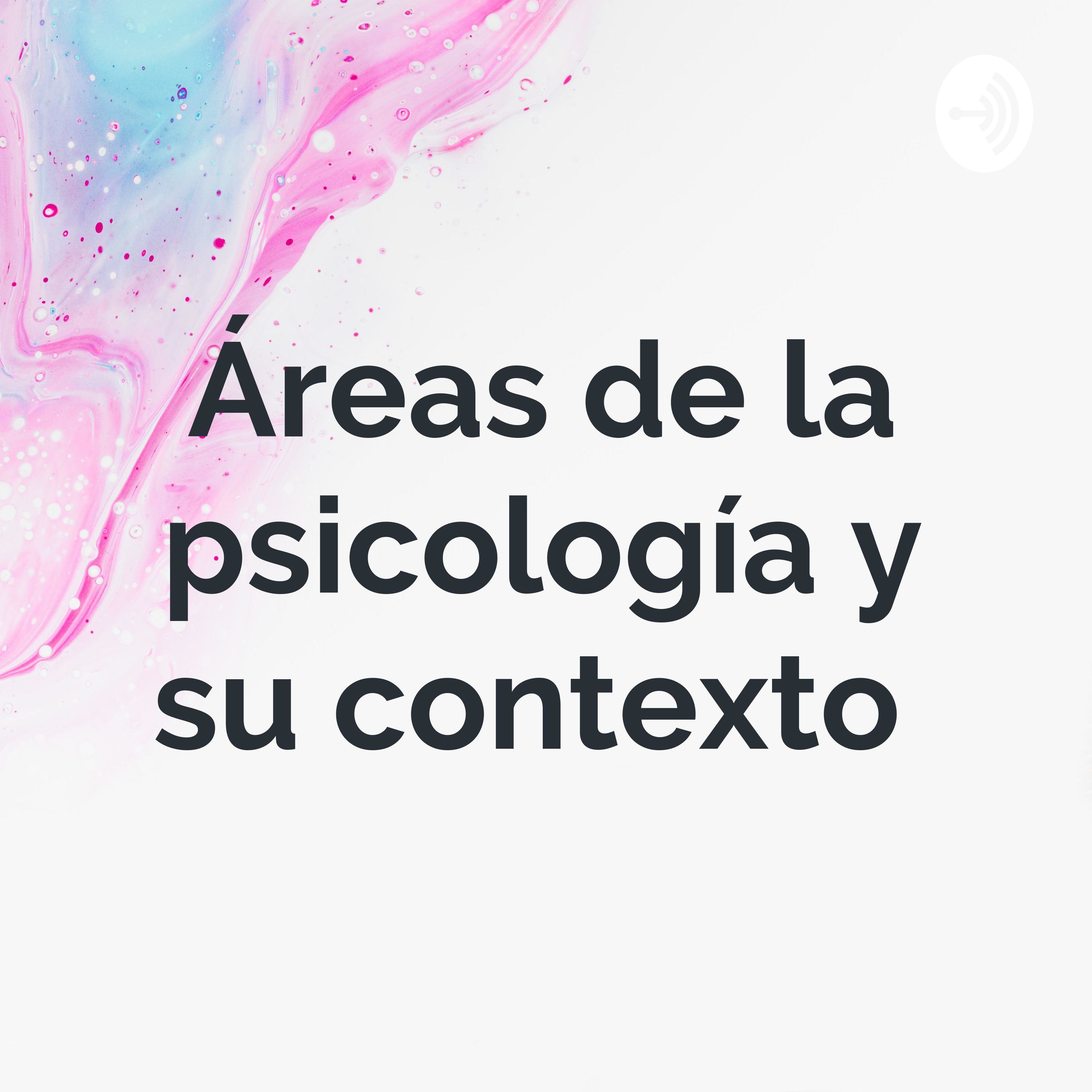 Áreas de la psicología y su contexto