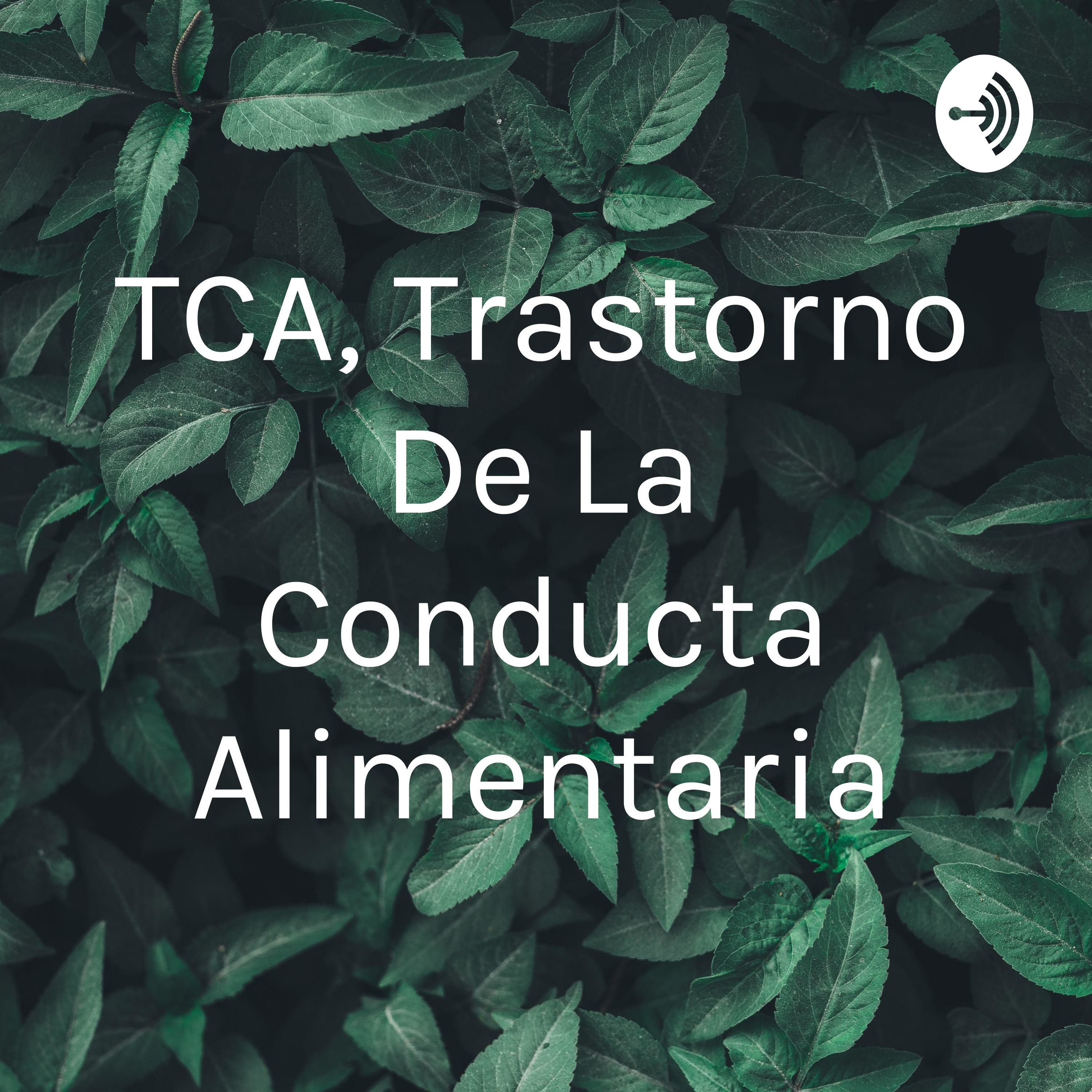 TCA, Trastorno De La Conducta Alimentaria