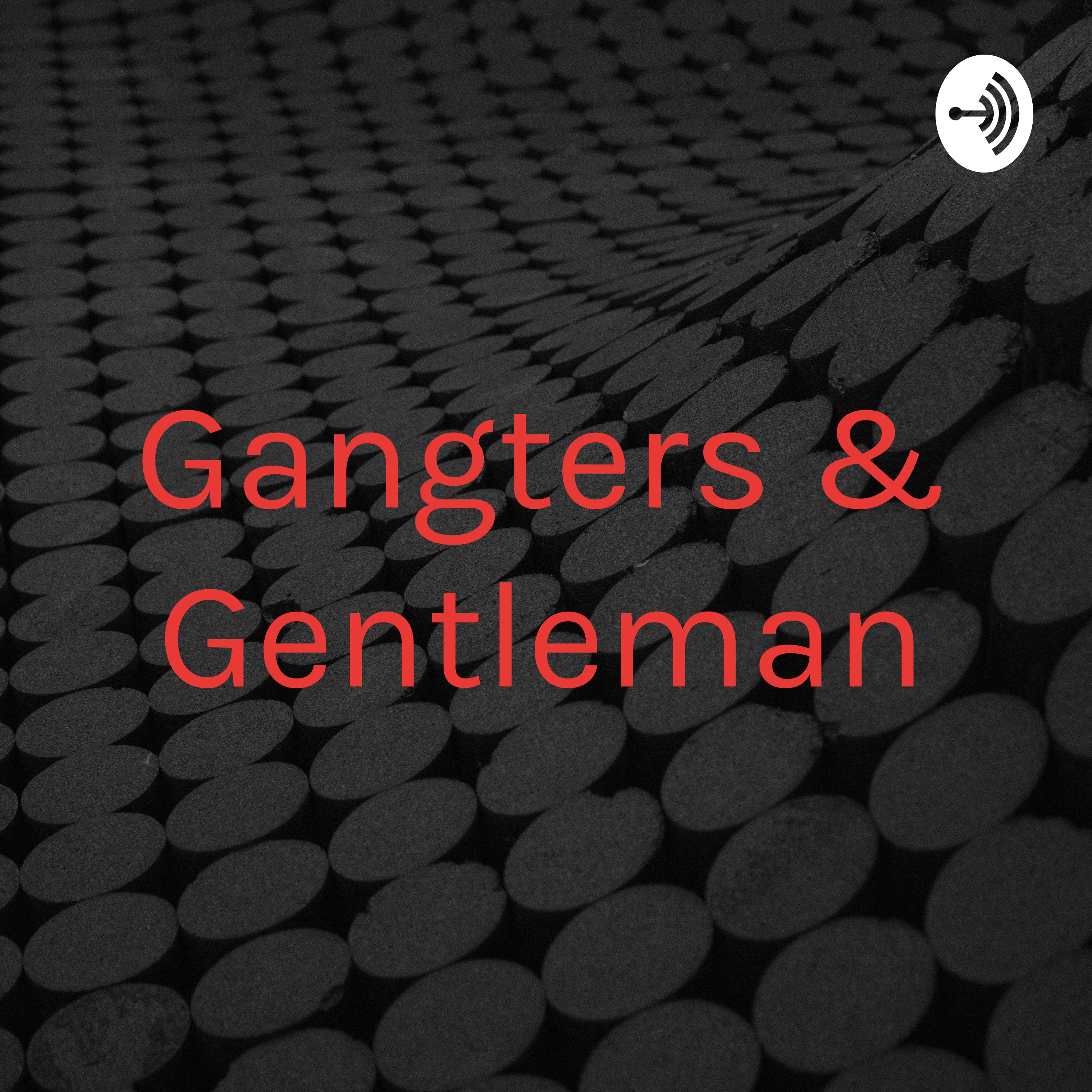 Gangters & Gentleman