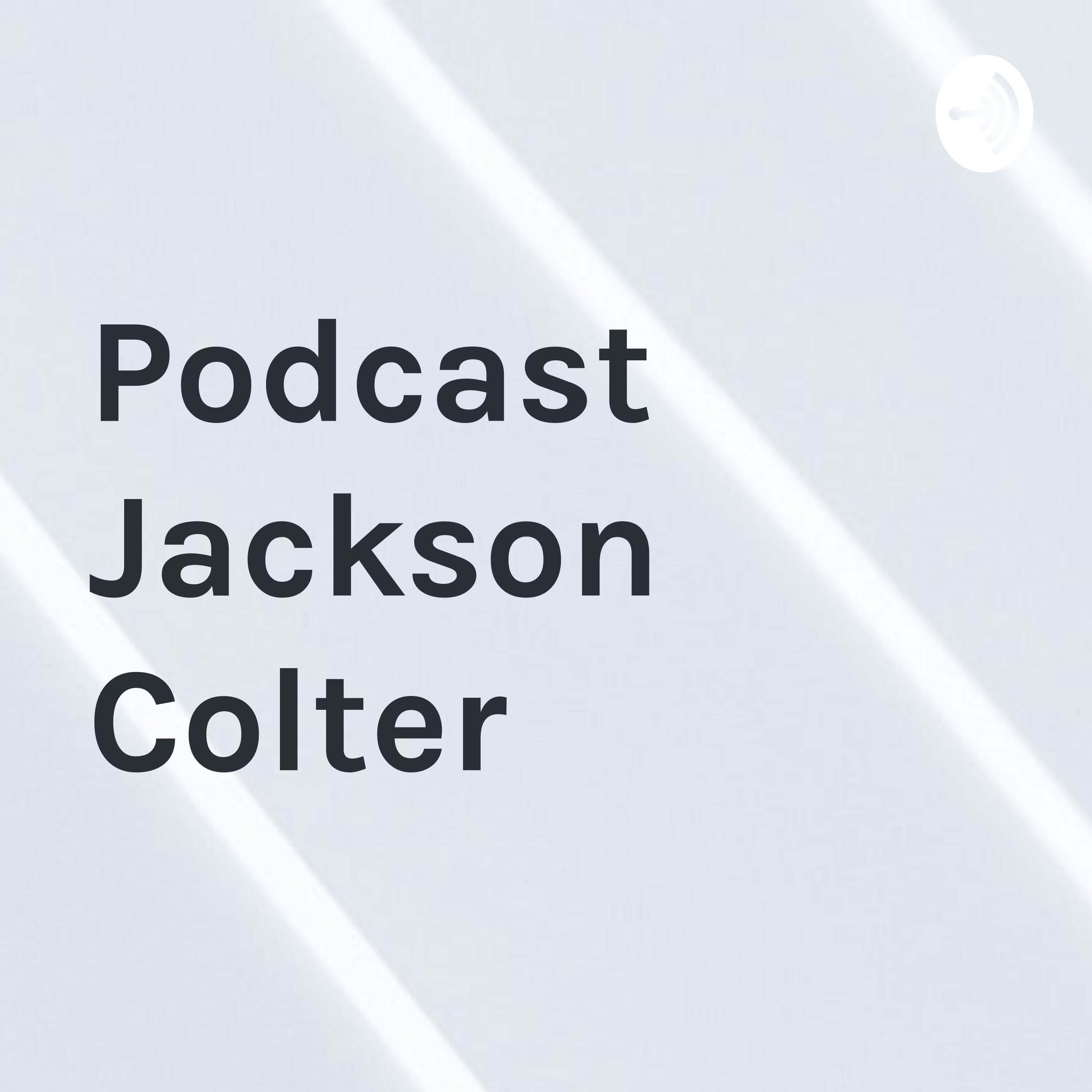 Podcast Jackson Colter