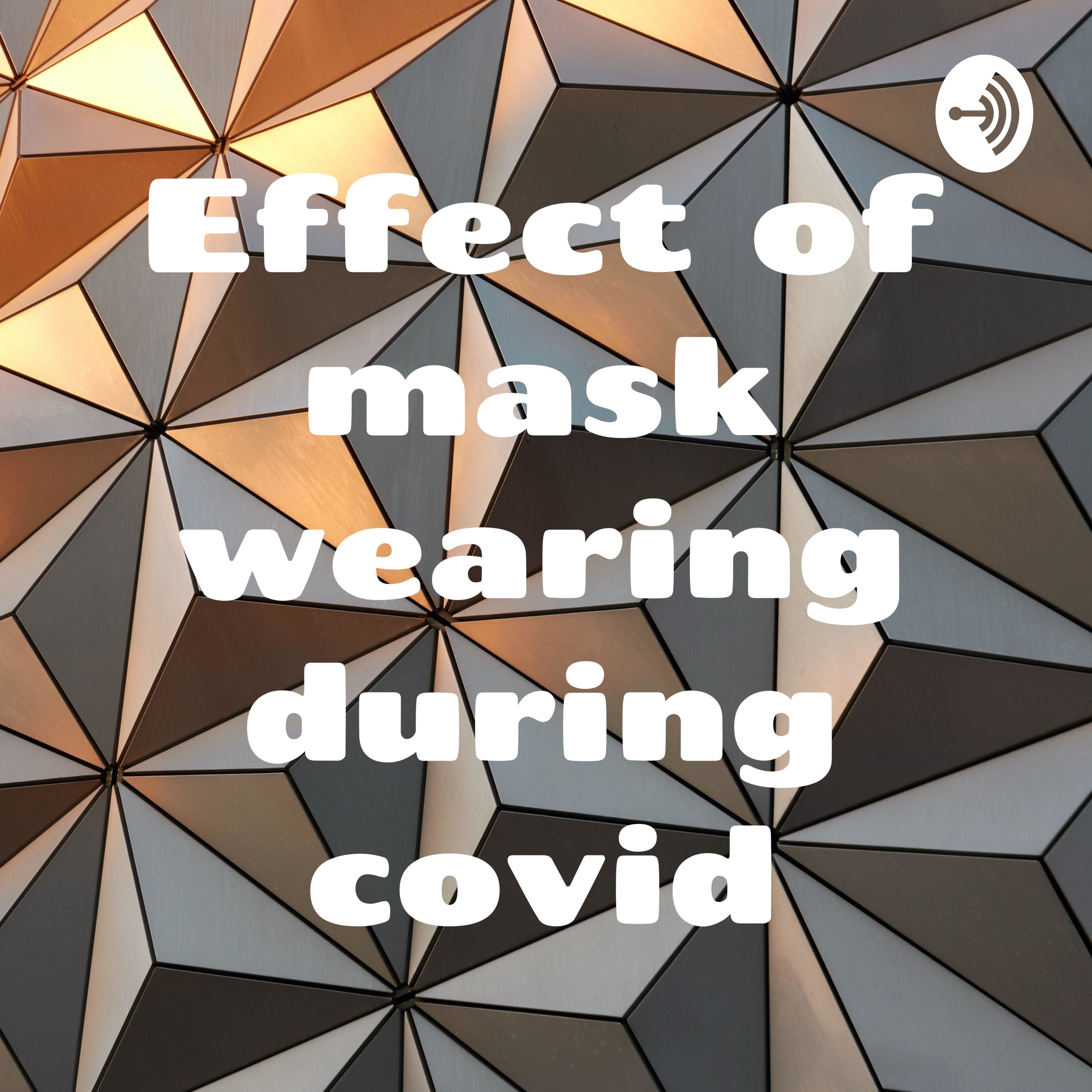 Effect of mask wearing during covid