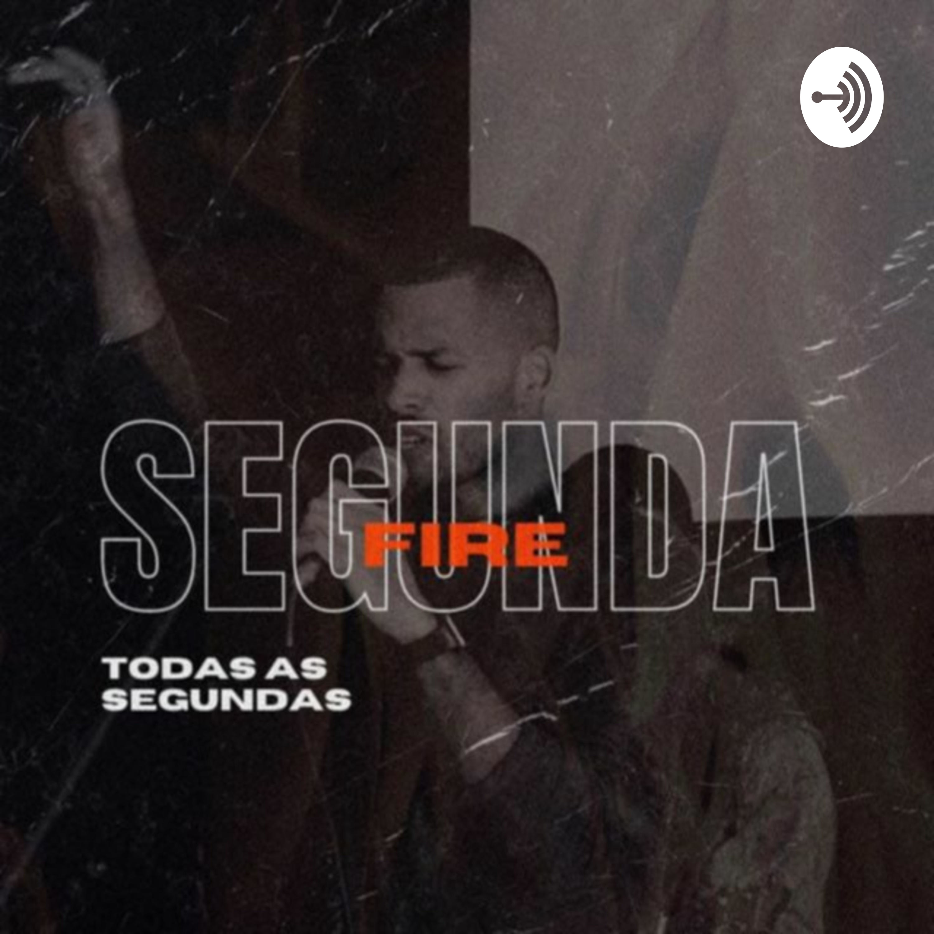 SEGUNDA FIRE 🔥