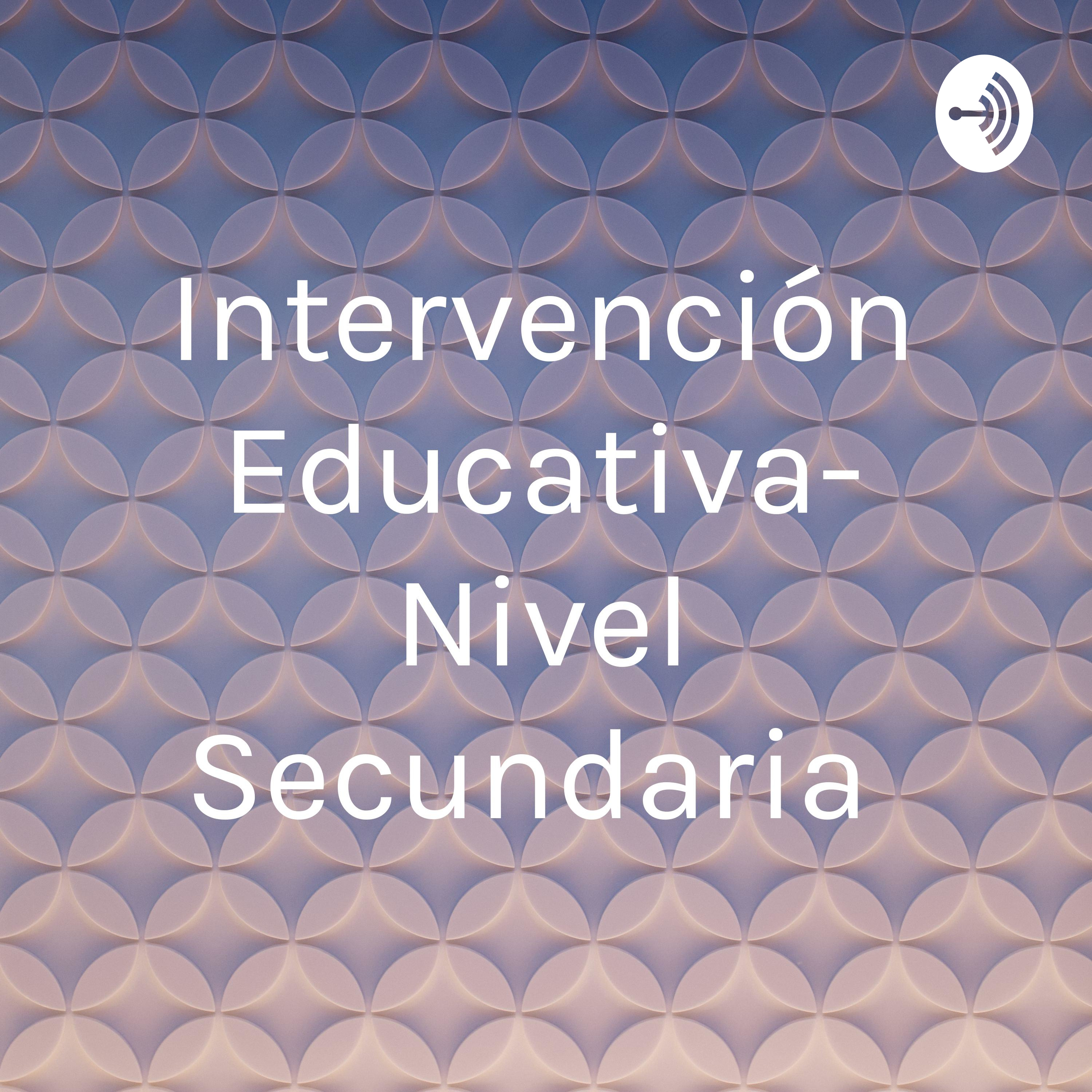 Intervención Educativa- Nivel Secundaria 
