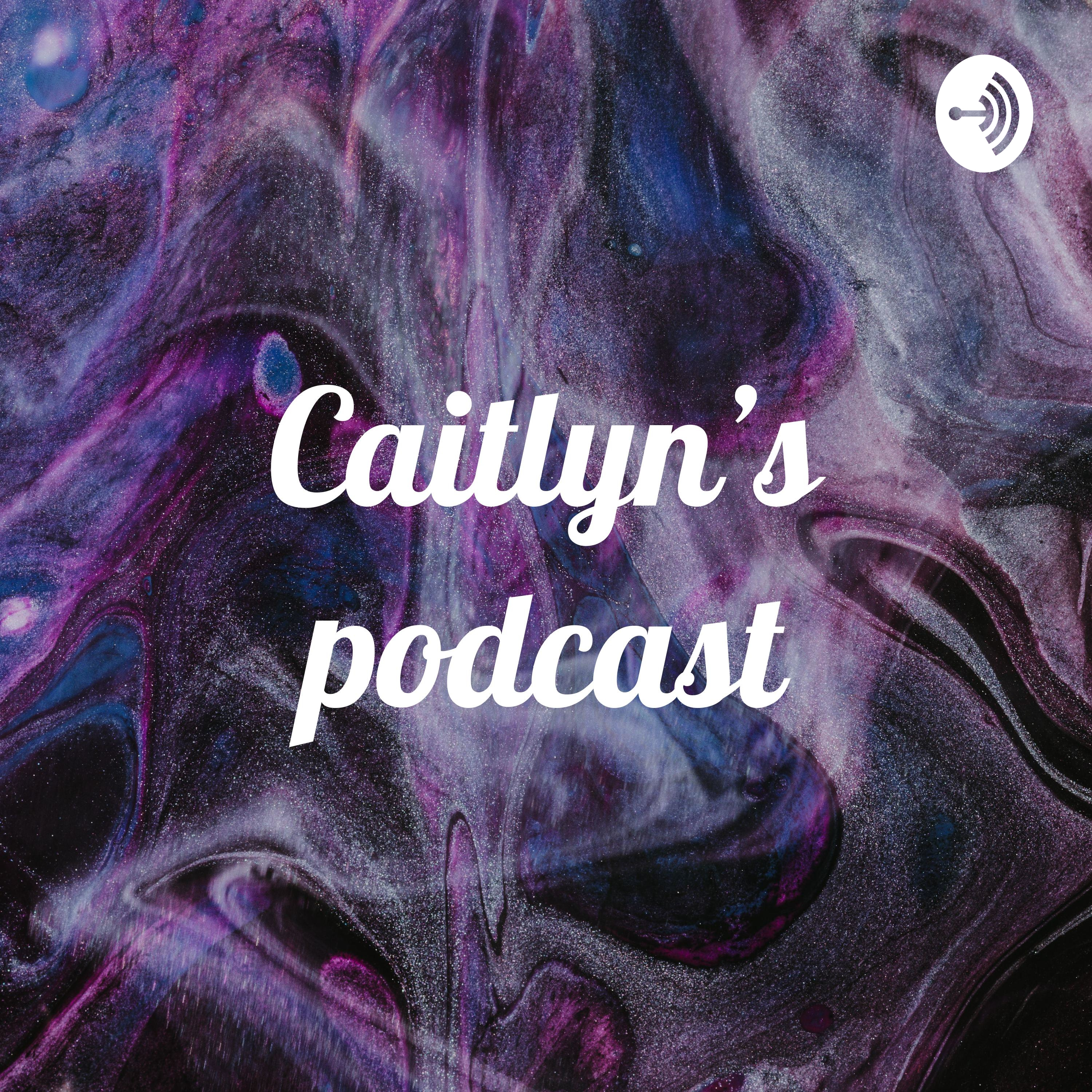 Caitlyn’s podcast