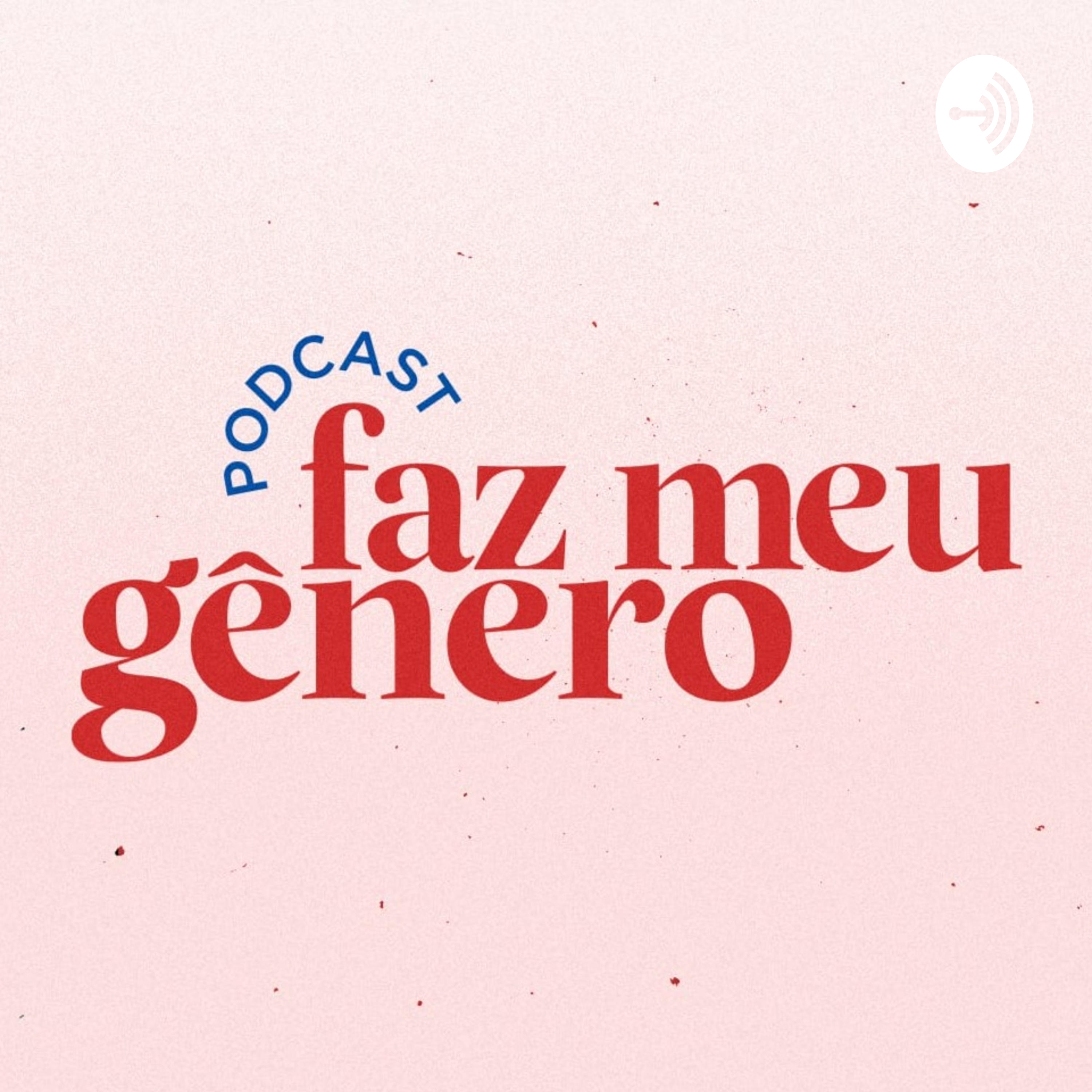 Faz Meu Gênero podcast artwork