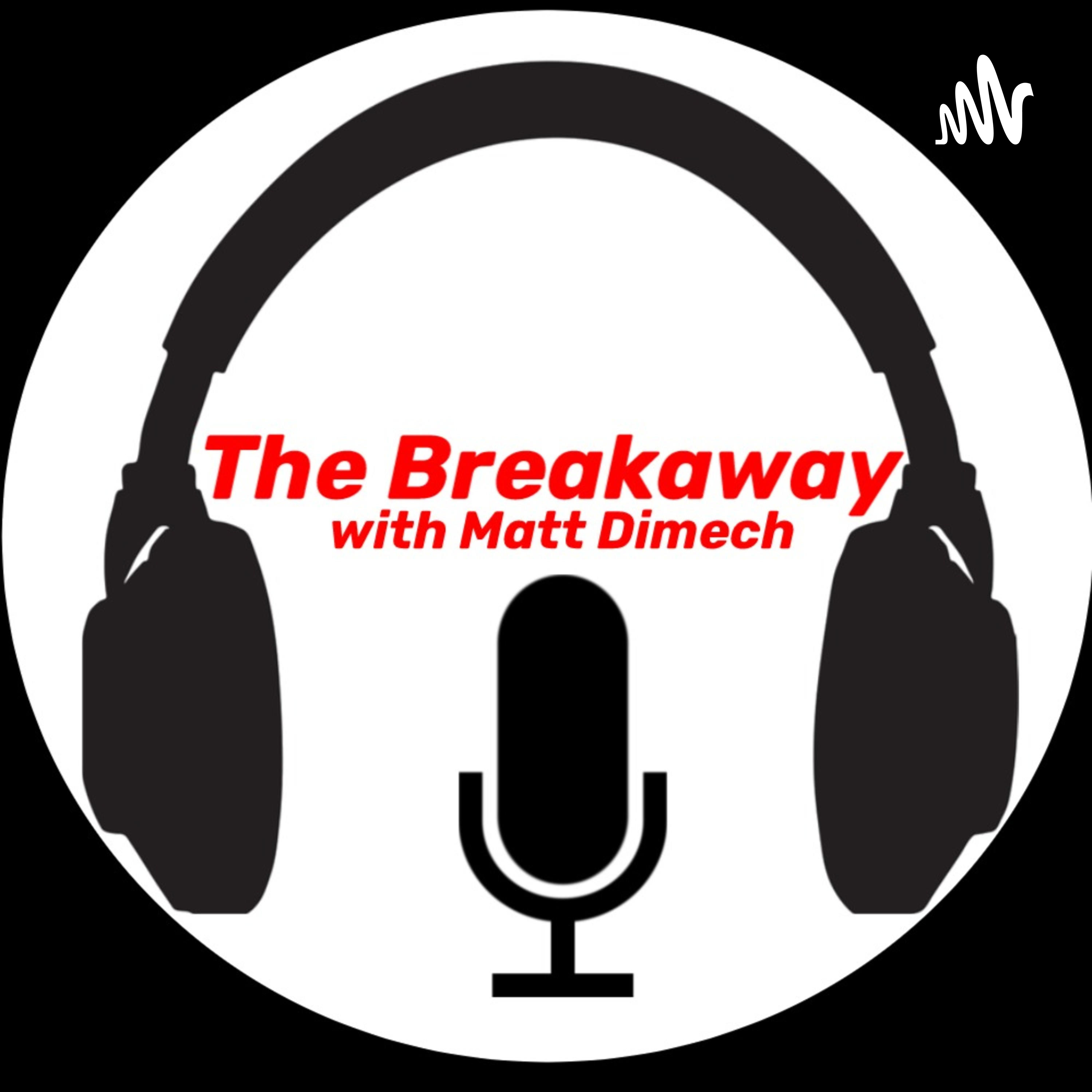 The Breakaway with Matt Dimech