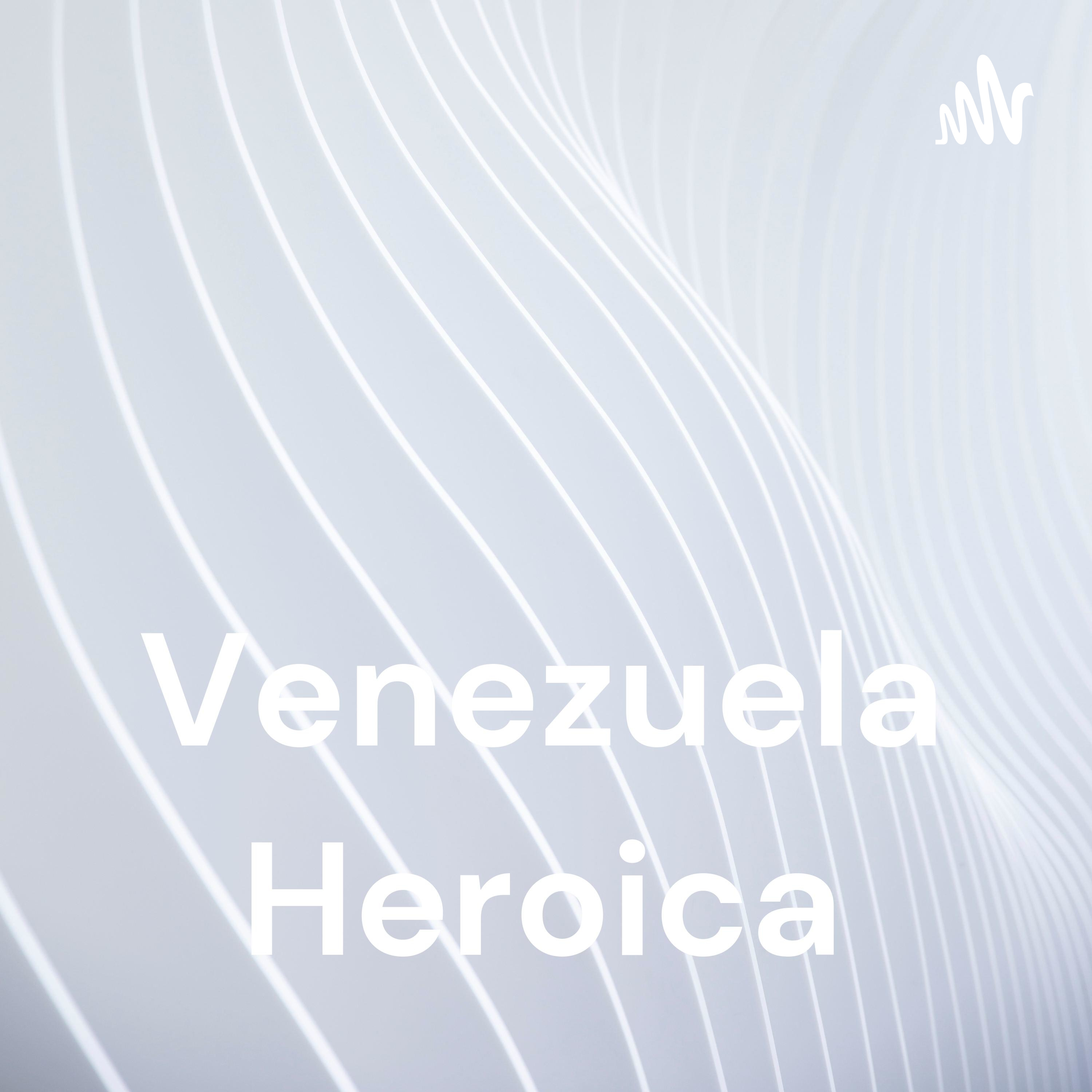 Venezuela Heroica