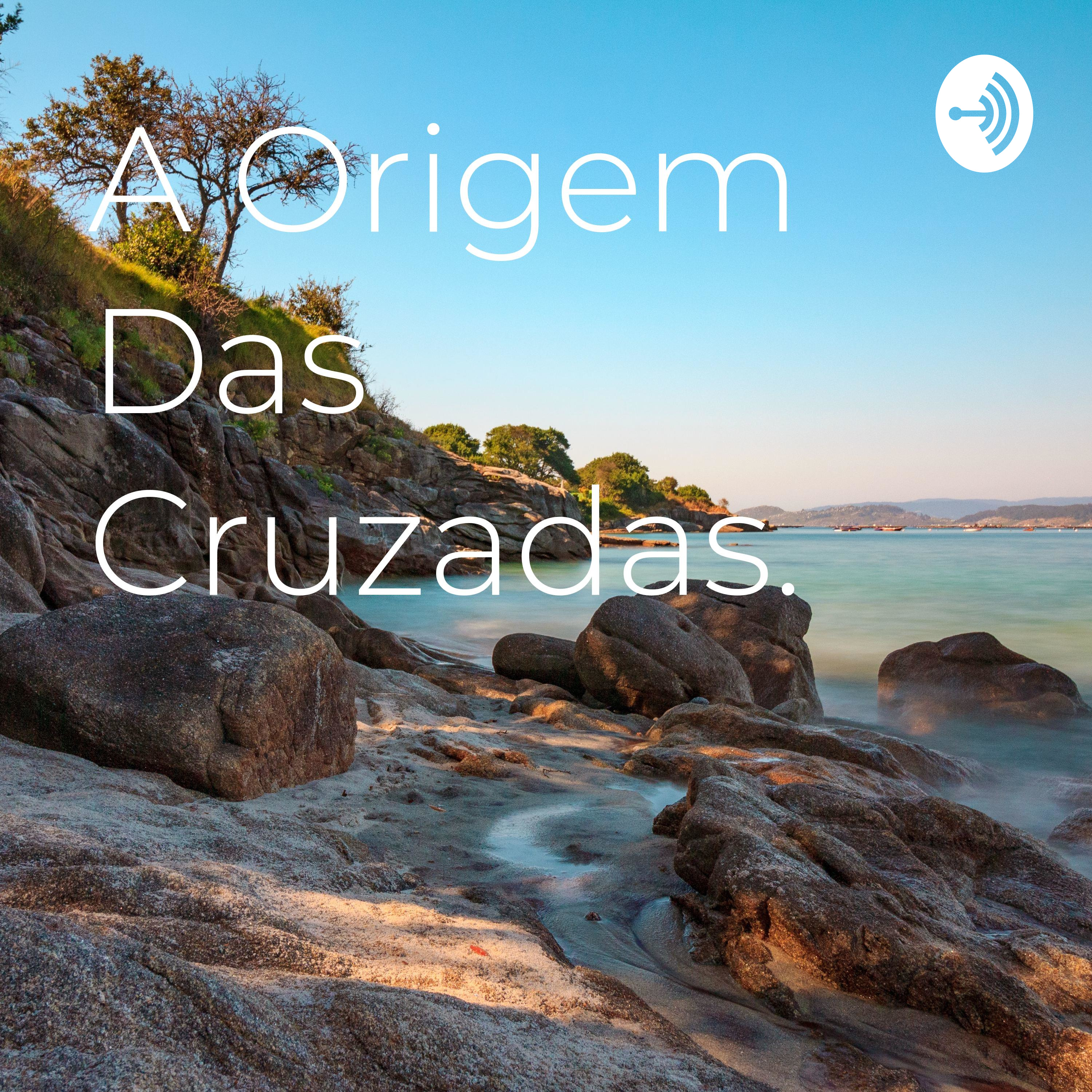 A Origem Das Cruzadas.
