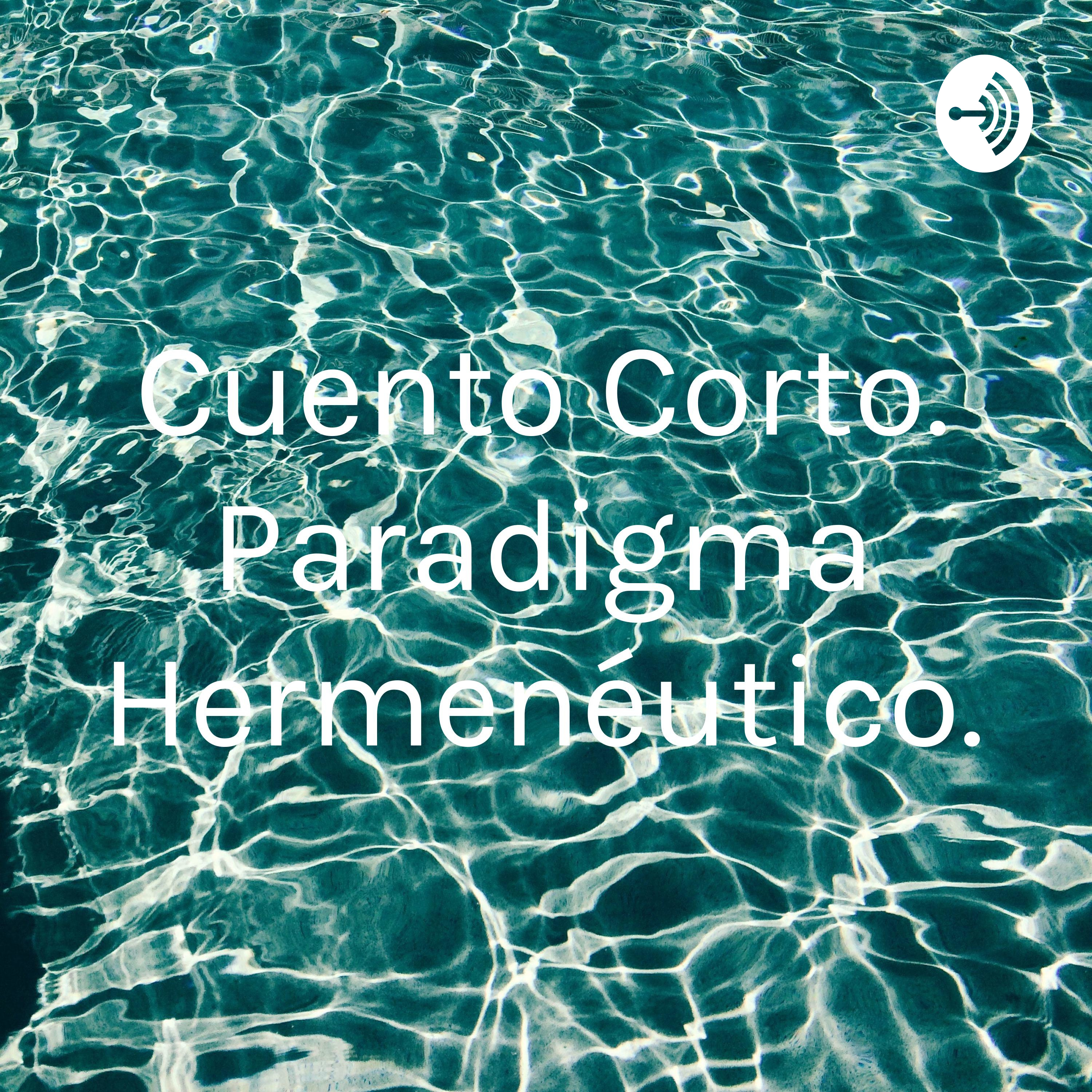 Cuento Corto. Paradigma Hermenéutico.