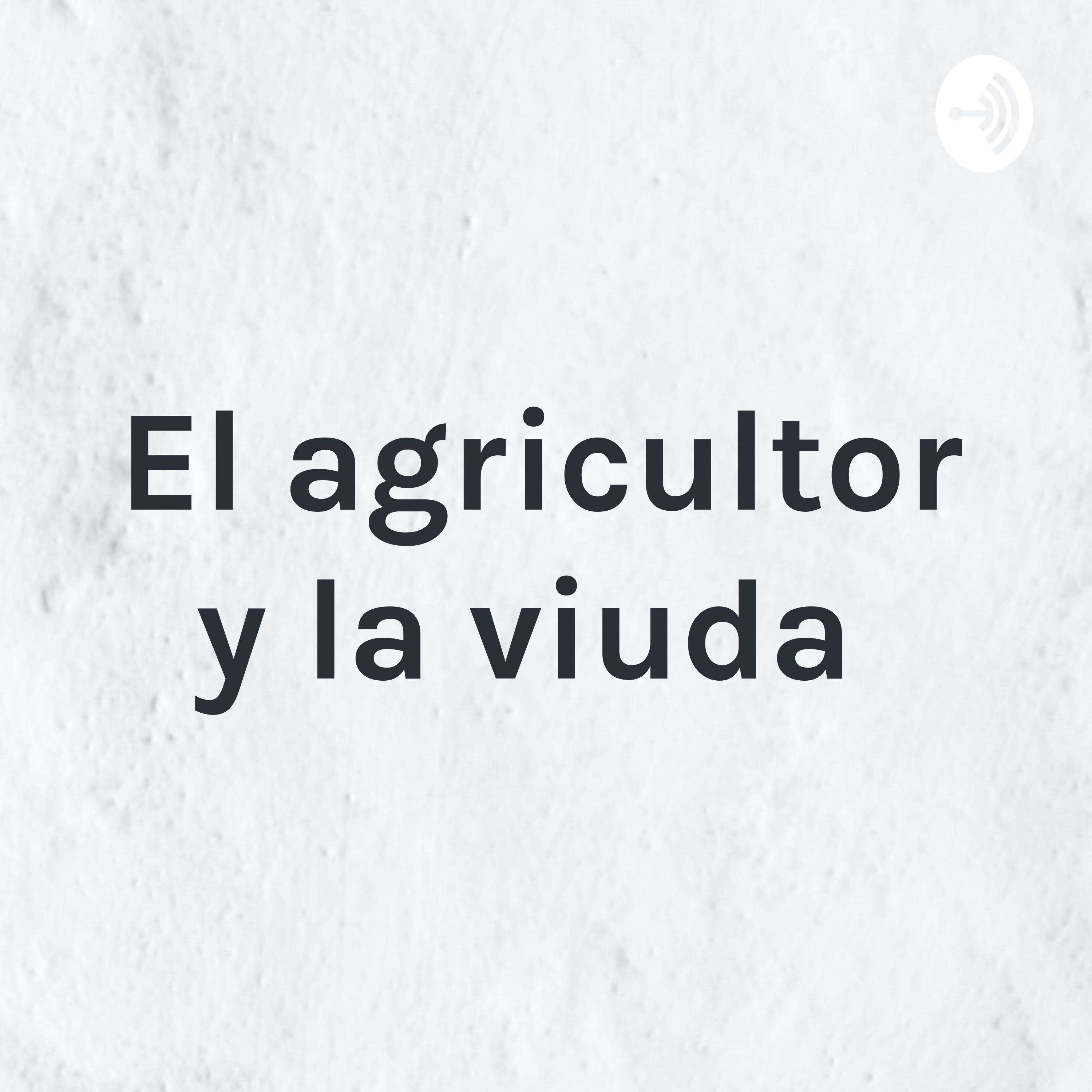 El agricultor y la viuda