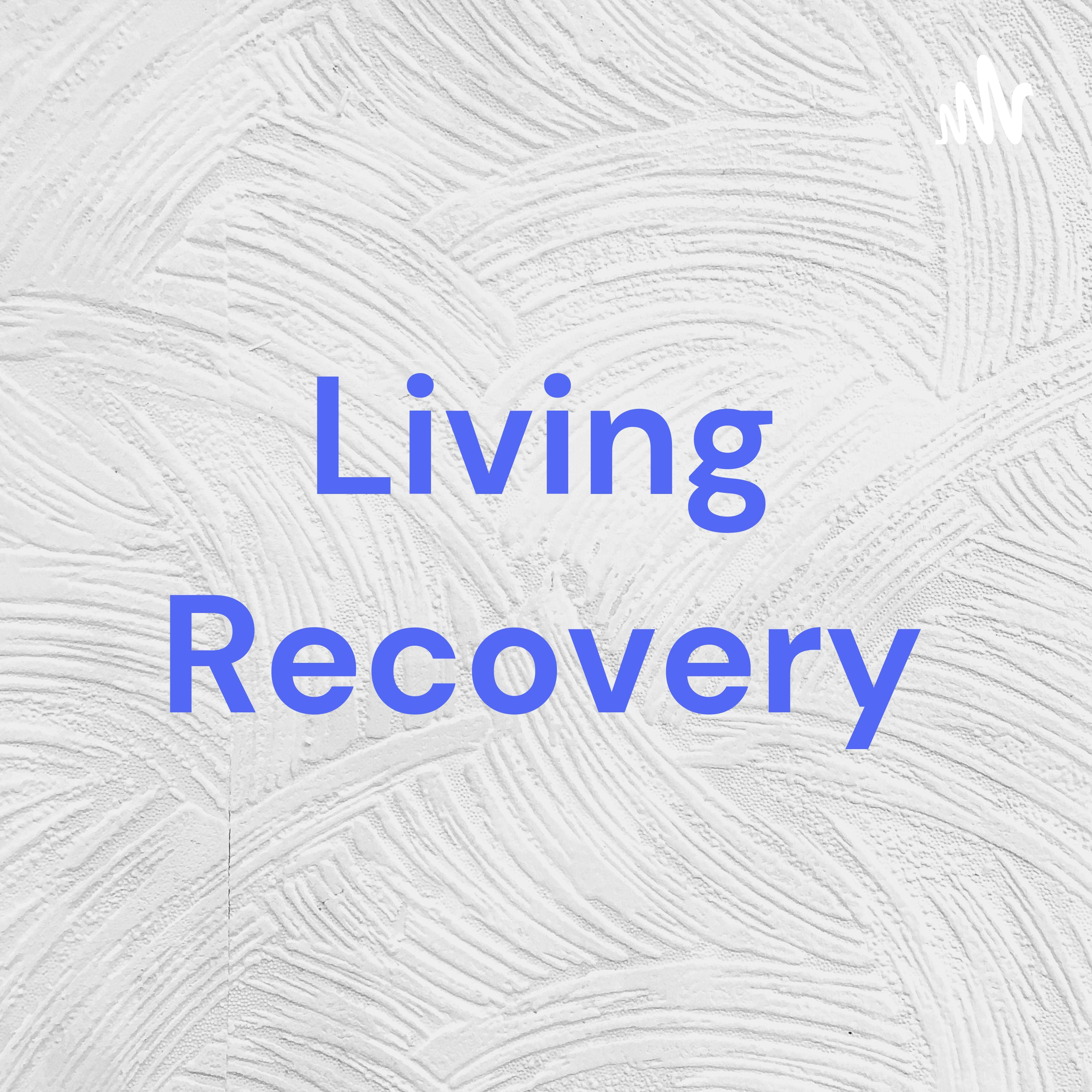 Living Recovery podcast artwork