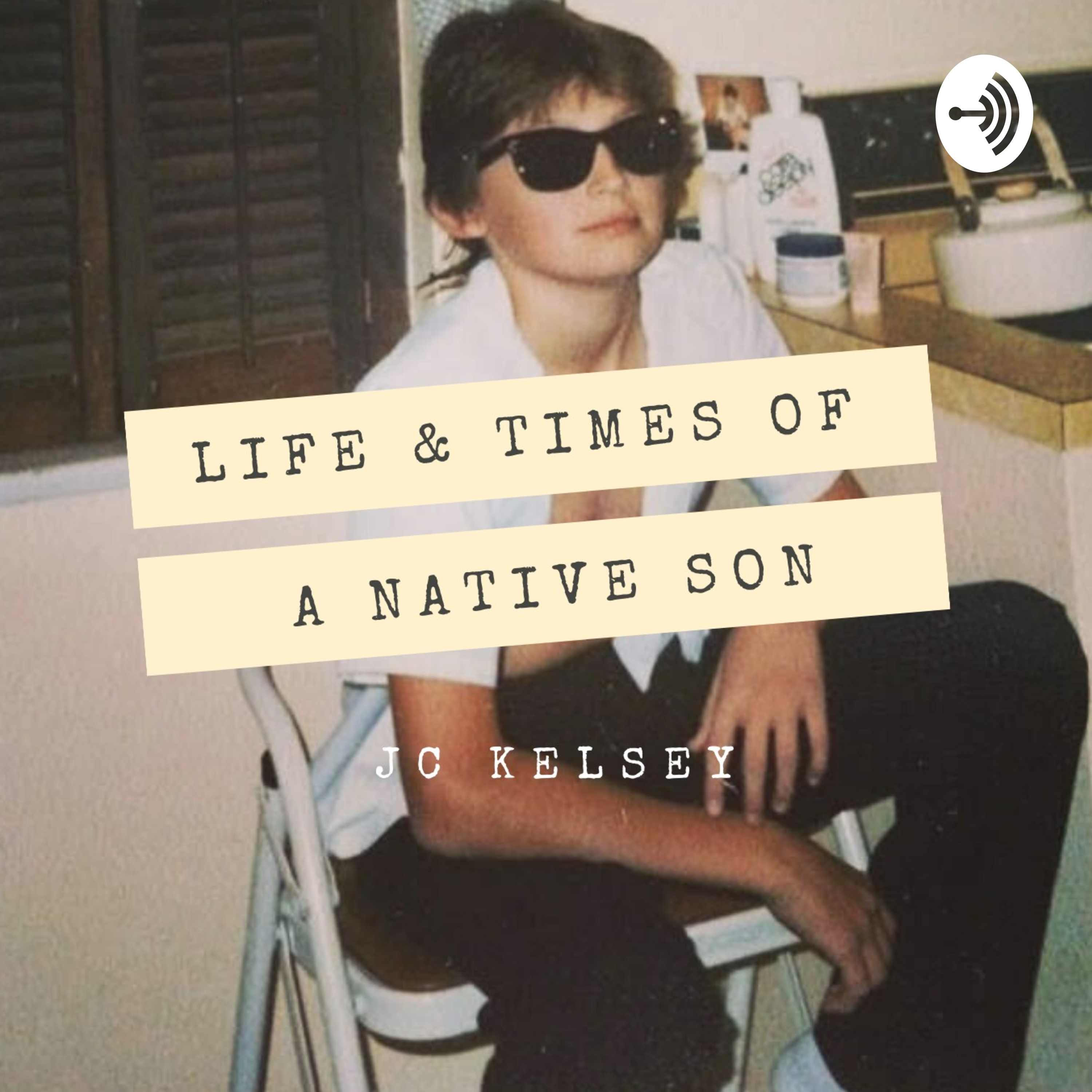 Life & Times of a Native Son